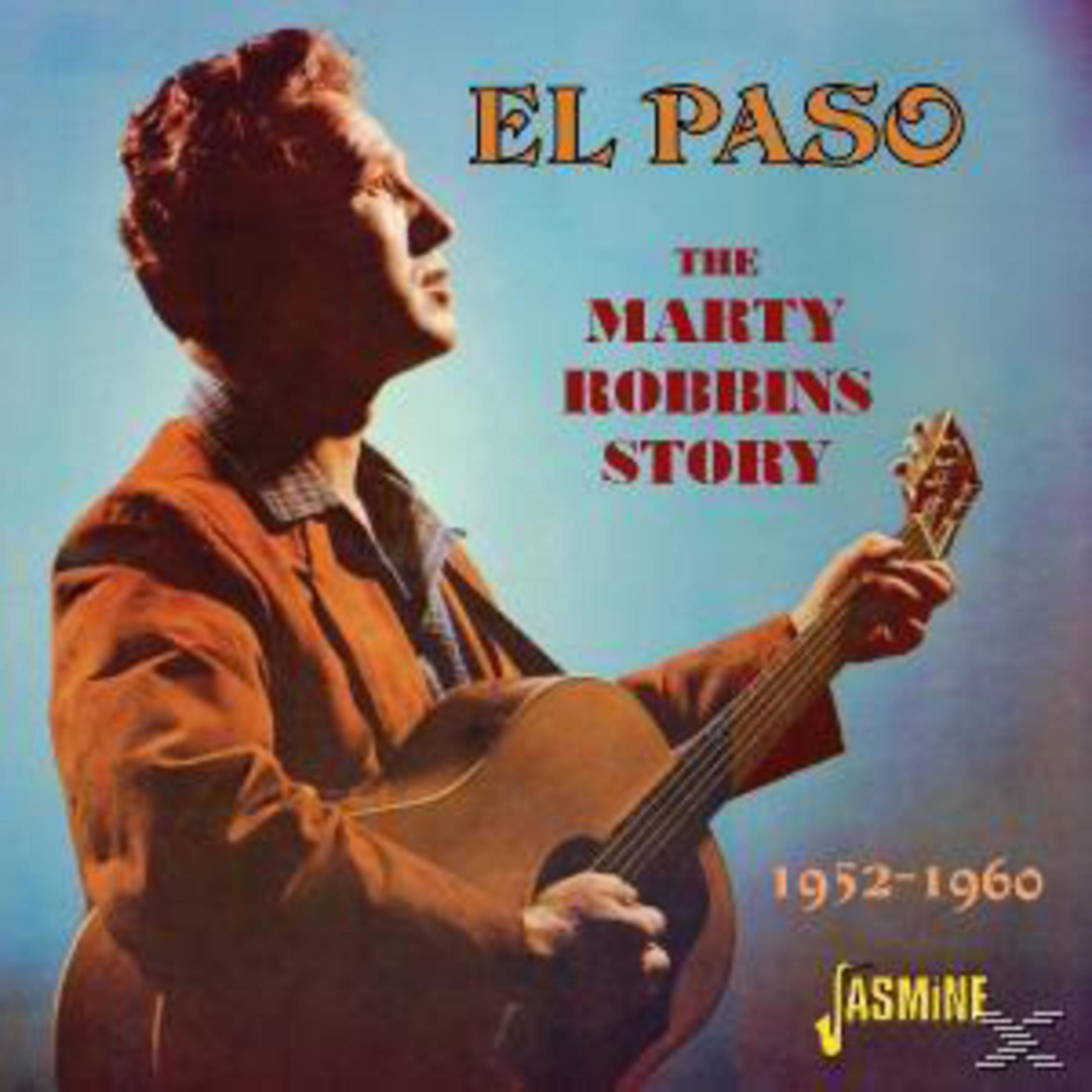 Albumcover. Ein Mann spielt Gitarre. Der Text lautet 'El Paso, The Marty Robbins Story 1952-1960, Jasmine'.