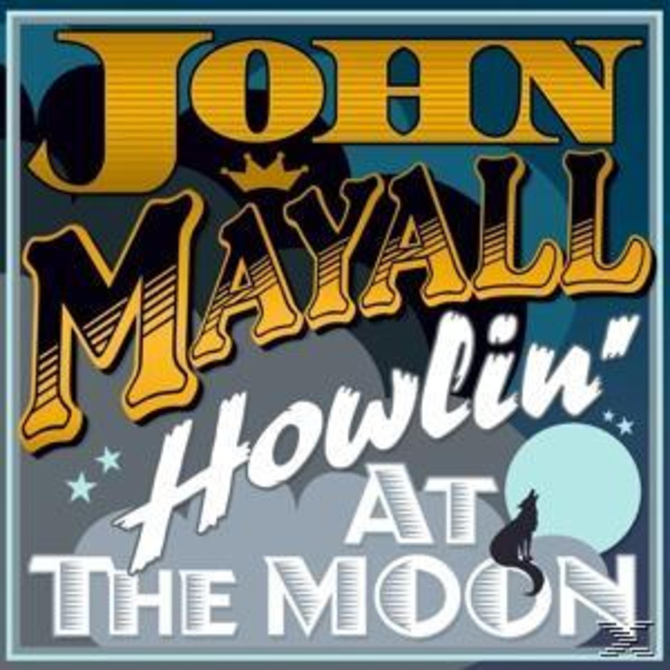 Albumcover: John Mayall „Howlin' at the Moon“. Mit heulendem Wolf, Mond und Text in verschiedenen Schriftarten und Farben.