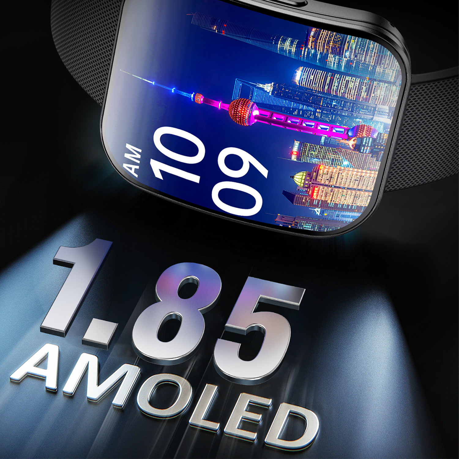 Uno smartwatch mostra un paesaggio urbano notturno. Il quadrante mostra l'ora. Sotto, si legge '1.85 AMOLED' in lettere argentate.