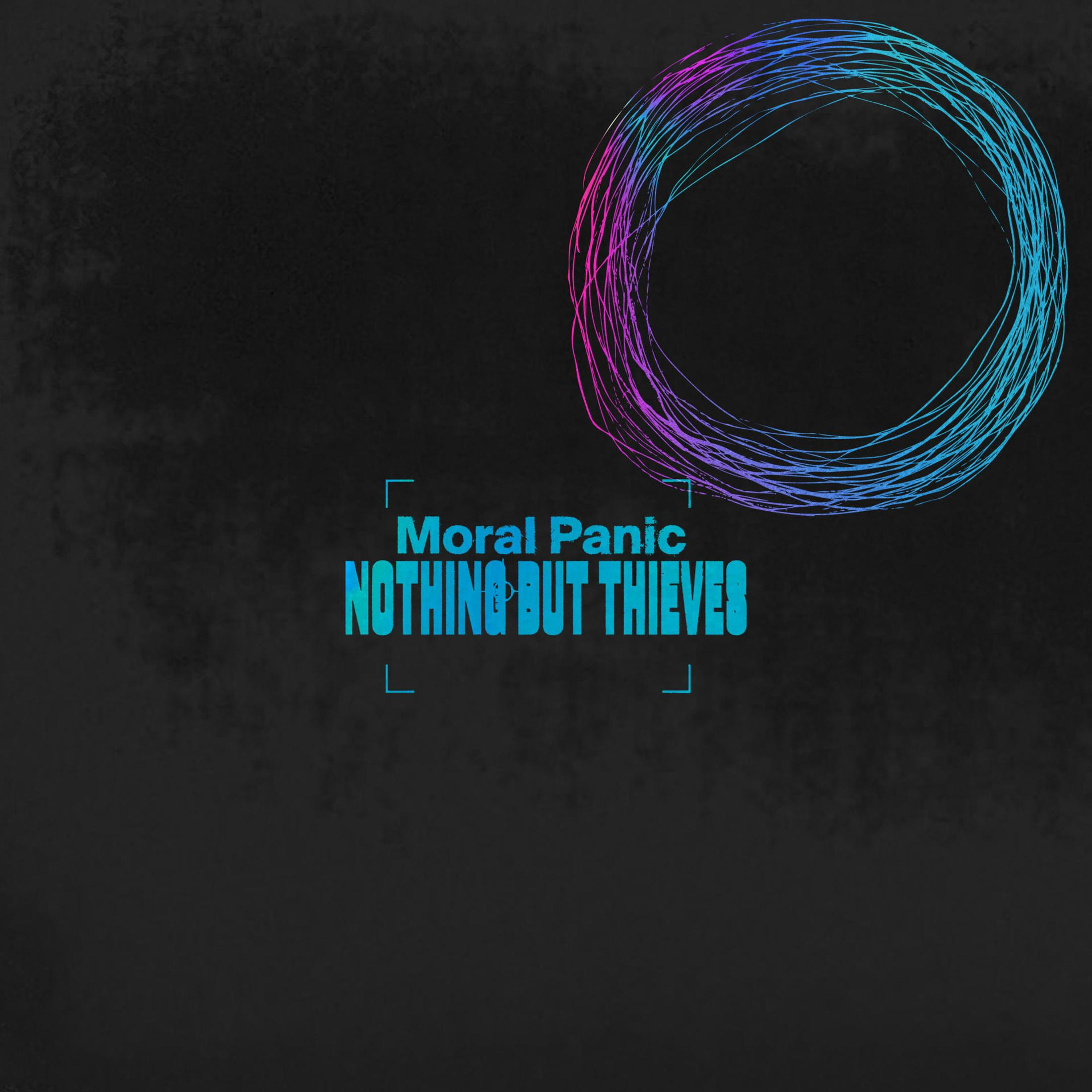 Sfondo scuro con un cerchio al neon e il testo 'Moral Panic NOTHING BUT THIEVES' in blu e turchese.