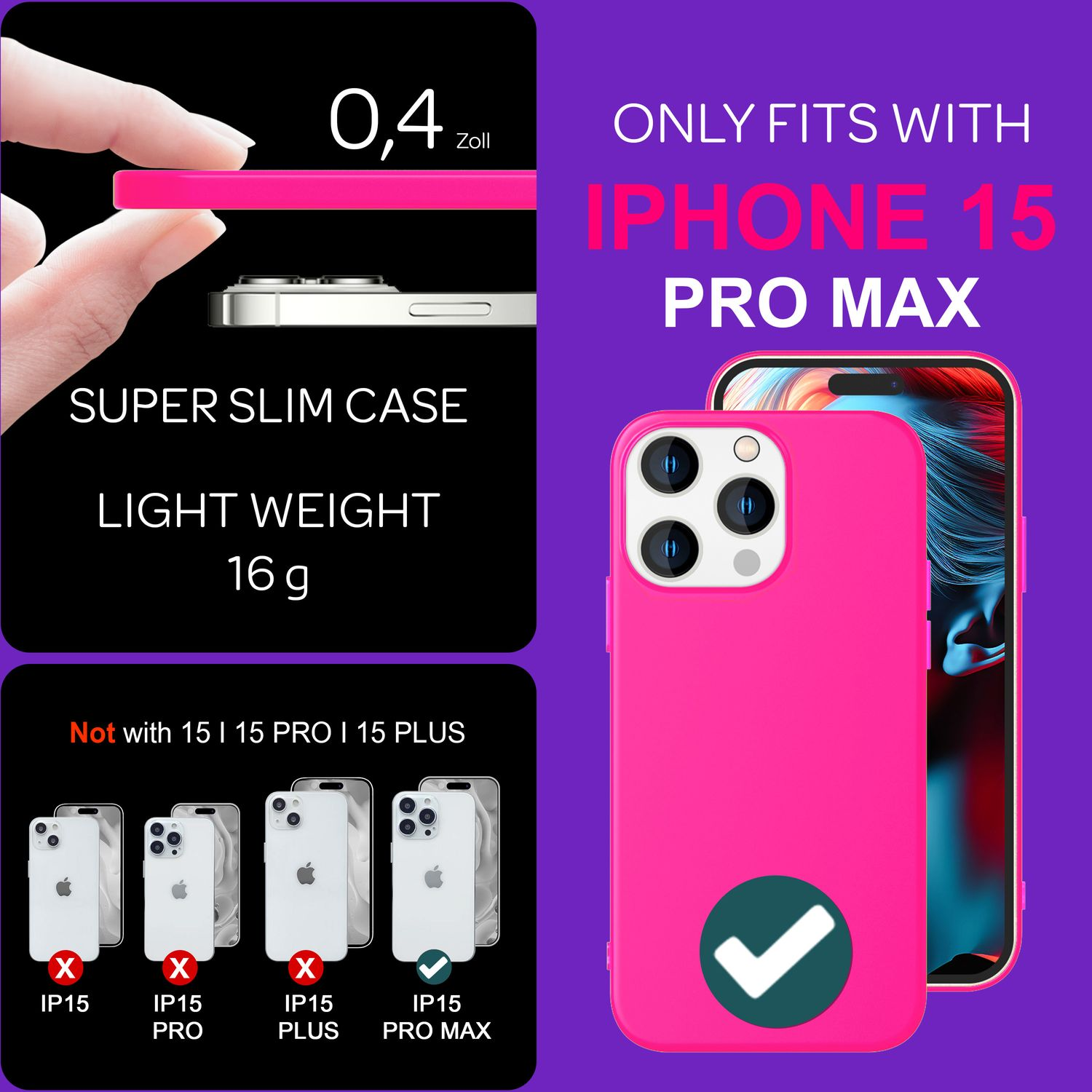 Ein pinkfarbenes Handycase, kompatibel mit iPhone 15 Pro Max. Text: super schlank, leicht. Andere iPhones sind durchgestrichen.
