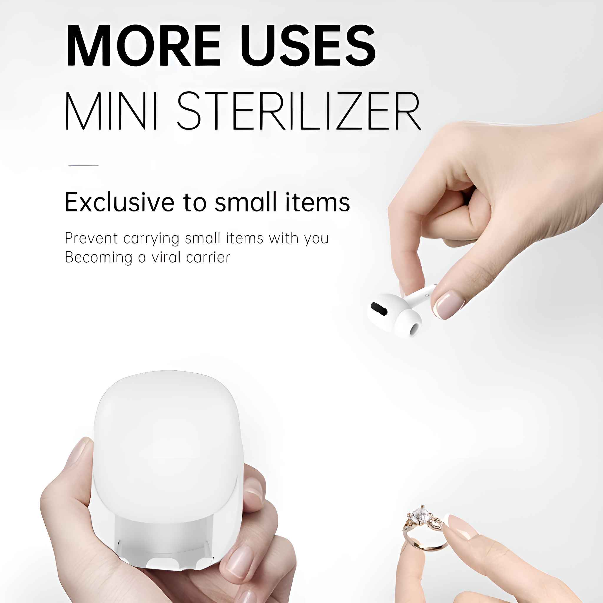 Hände halten einen weißen Sterilisator, Ohrhörer und einen Ring, mit dem Text 'MORE USES MINI STERILIZER' auf weißem Hintergrund.