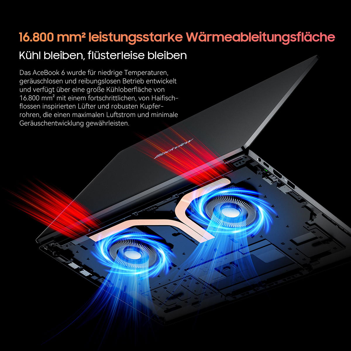 Gezeigtes Kühlsystem des Laptops. Zwei Lüfter mit blauem Luftstrom, rote Wärmeableitung. Text: 16.800 mm² leistungsstarke Wärmeableitungsfläche.