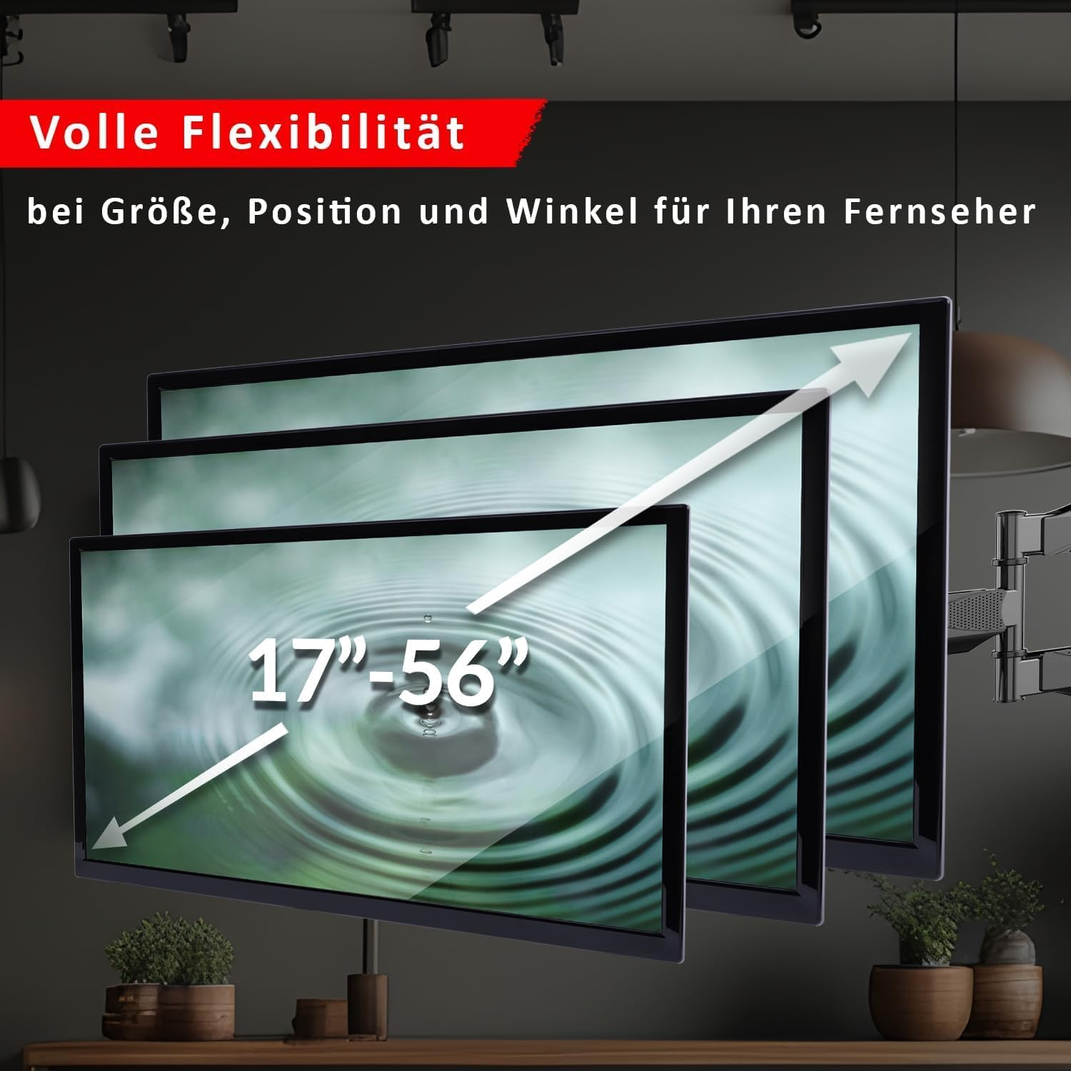 Drei Fernseher mit Pfeilen, die den Größenbereich anzeigen. Text: Volle Flexibilität. Bereich ist 17"-56". Fernseher stehen auf Holz mit Pflanzen.