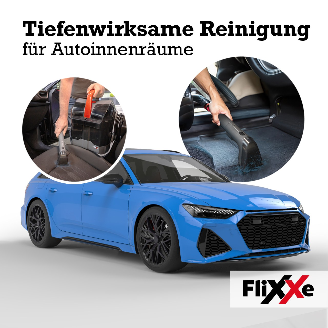 Blaues Auto mit Reinigungsdetail in Kreisen. Person saugt Autositze und Boden. Text: Tiefenreinigung für Autoinnenräume. FlixXe Logo.