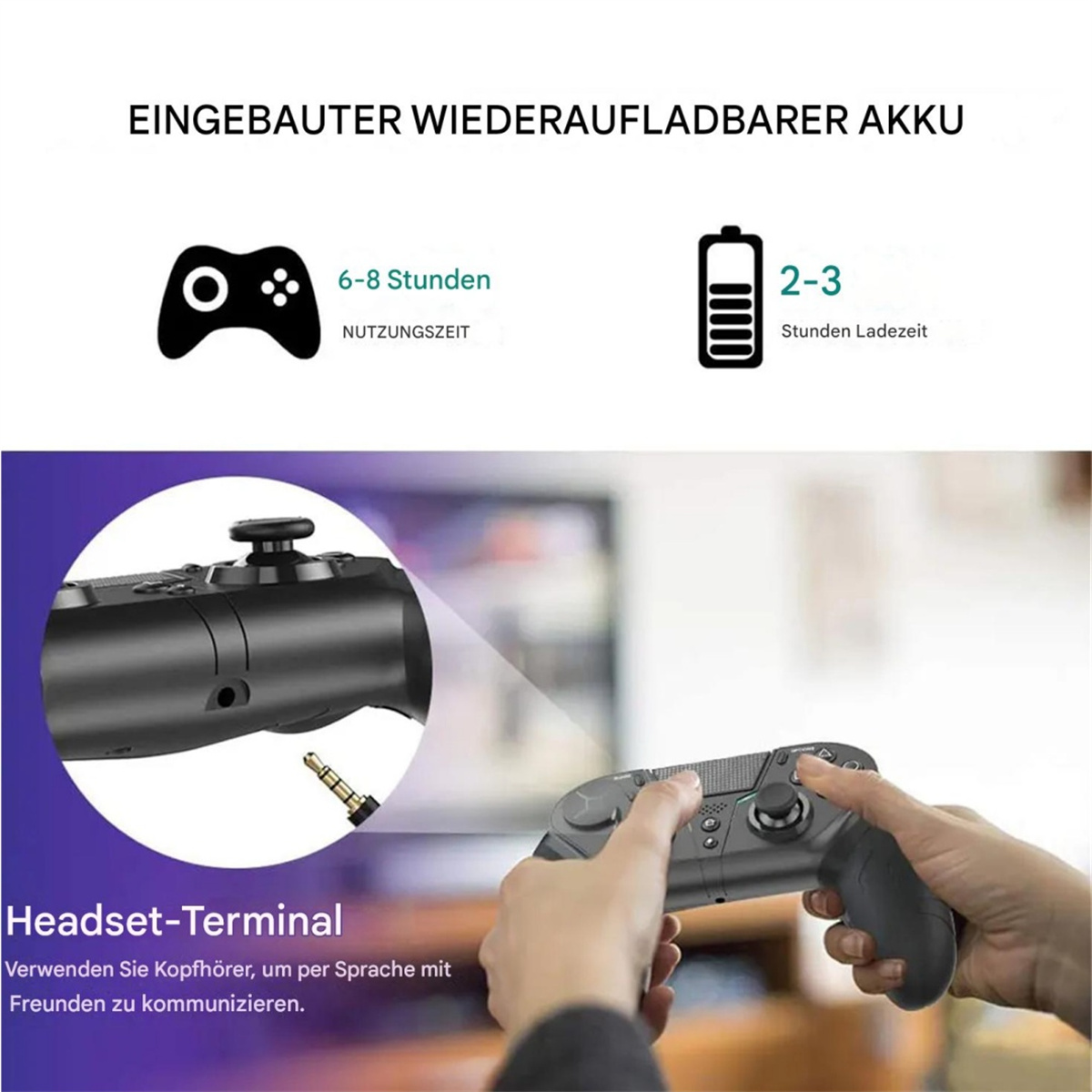 Eine Person hält einen schwarzen Gamecontroller. Text erwähnt Akkulaufzeit von 6-8 Stunden und Ladezeit von 2-3 Stunden. Ein Headset-Anschluss ist ebenfalls abgebildet.