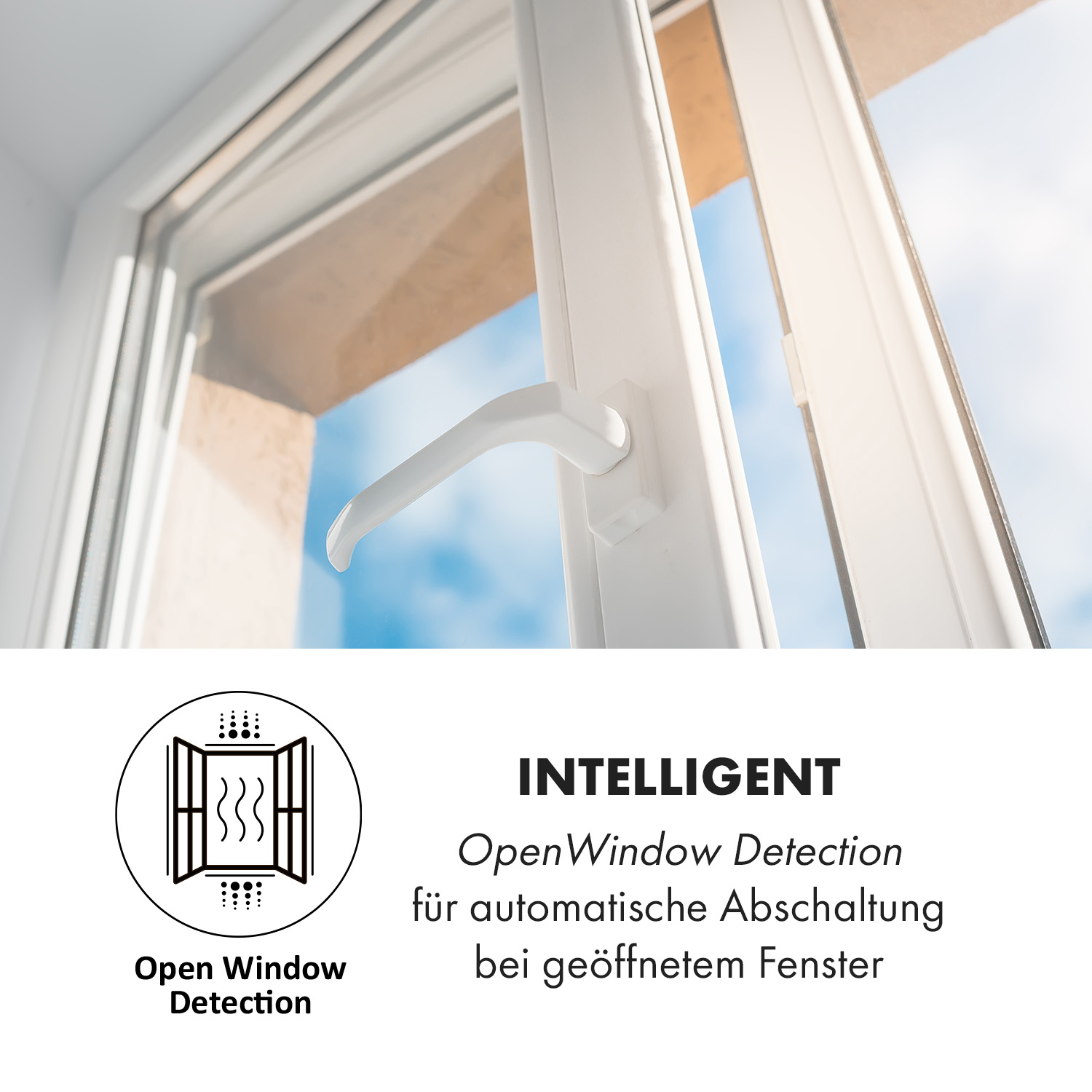Weißes Fenster mit offenem Griff, blauer Himmel sichtbar. Text: OpenWindow Detection für automatische Abschaltung.