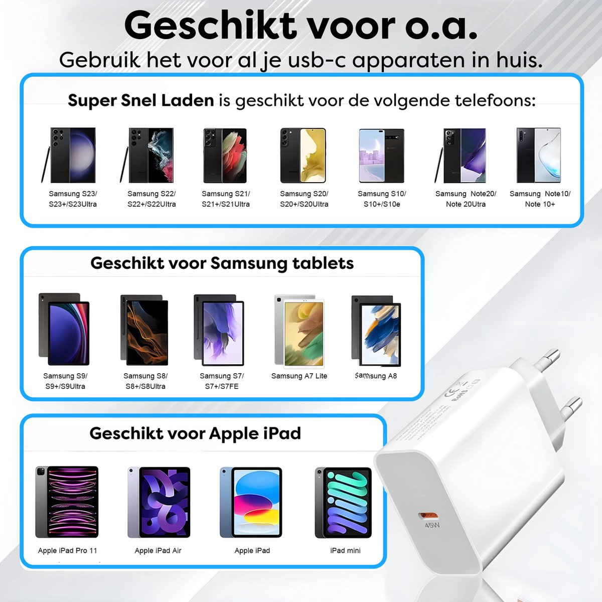 Witte oplader met 45W tekst, telefoons, tablets en iPads hieronder vermeld. Bovenste tekst luidt 'Geschikt voor'.