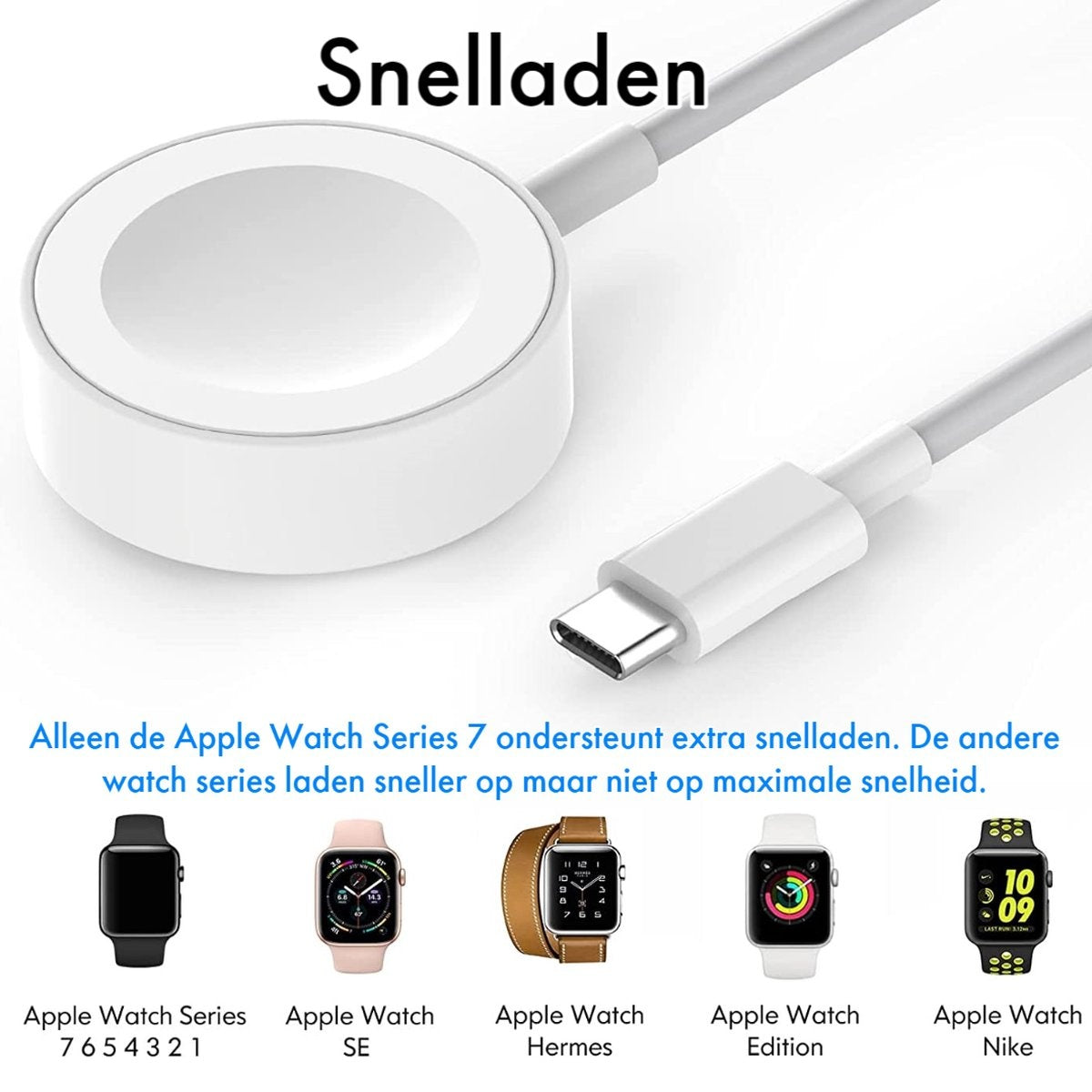 A white Apple Watch charger with a cable, and five Apple Watches below, with text in Dutch.