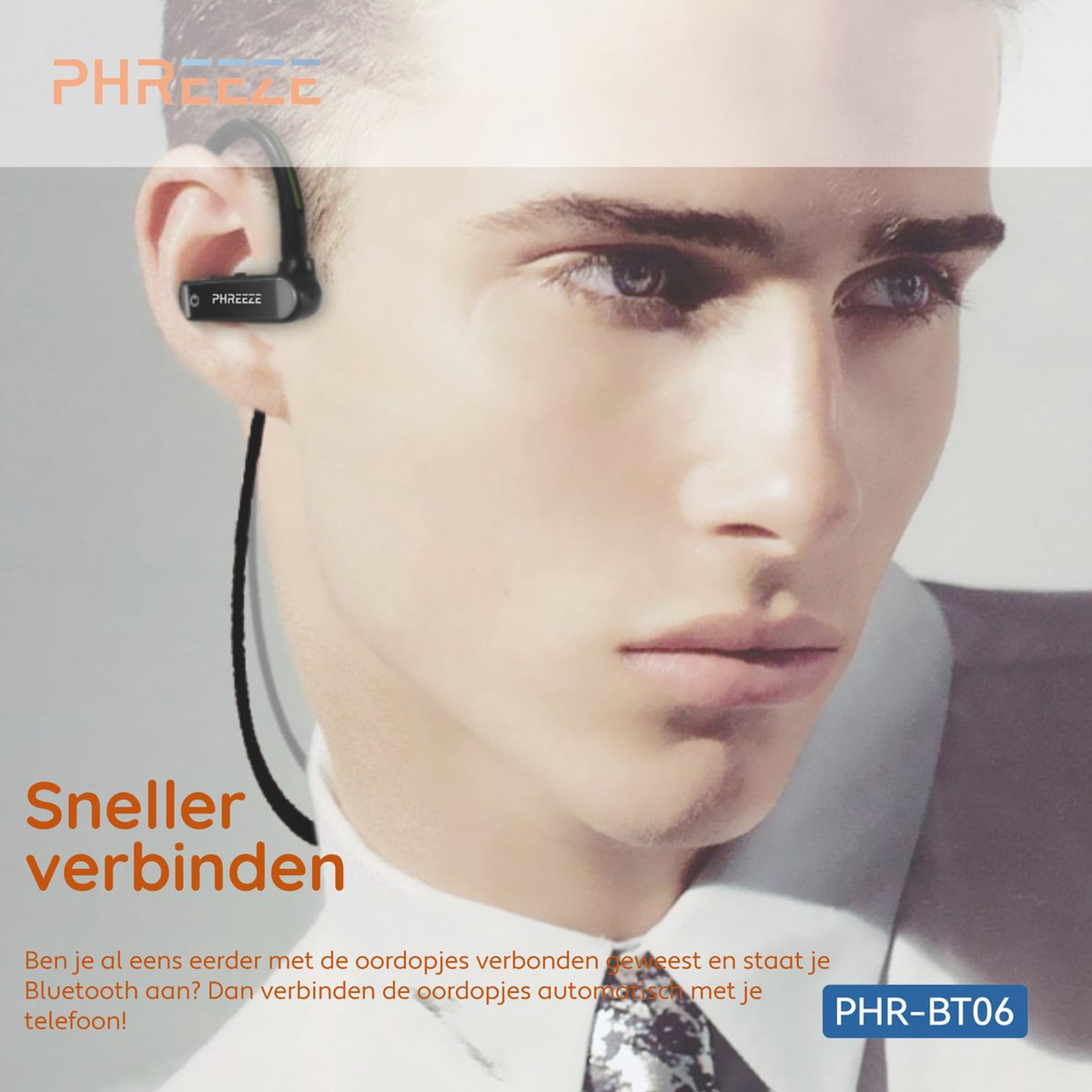 A man wearing a black earphone. The image has the text "Sneller verbinden" and "PHR-BT06". The brand is PHREEZE.
