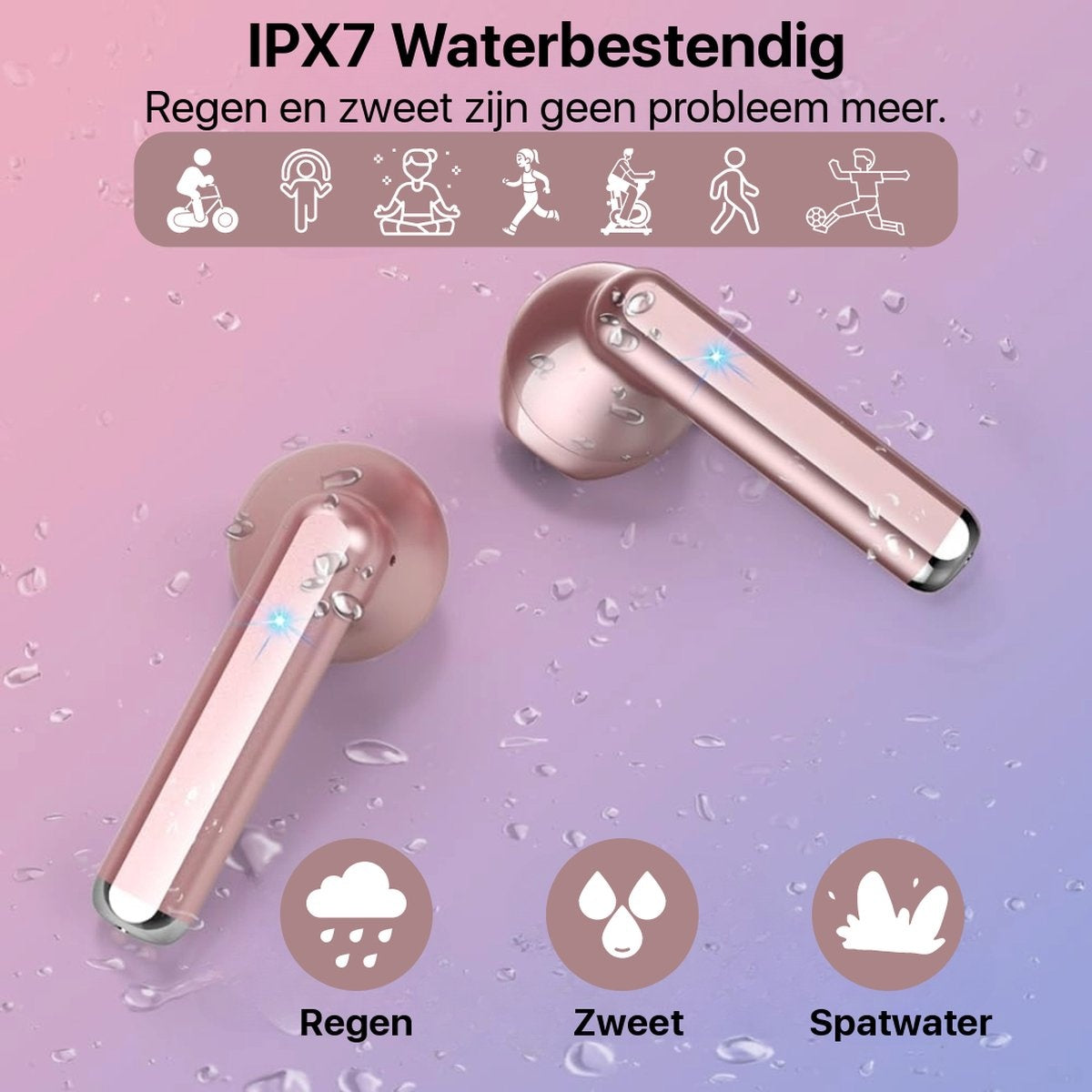 Two rose gold earbuds with a blue light, surrounded by water droplets. Text above says 'IPX7 Waterbestendig'.