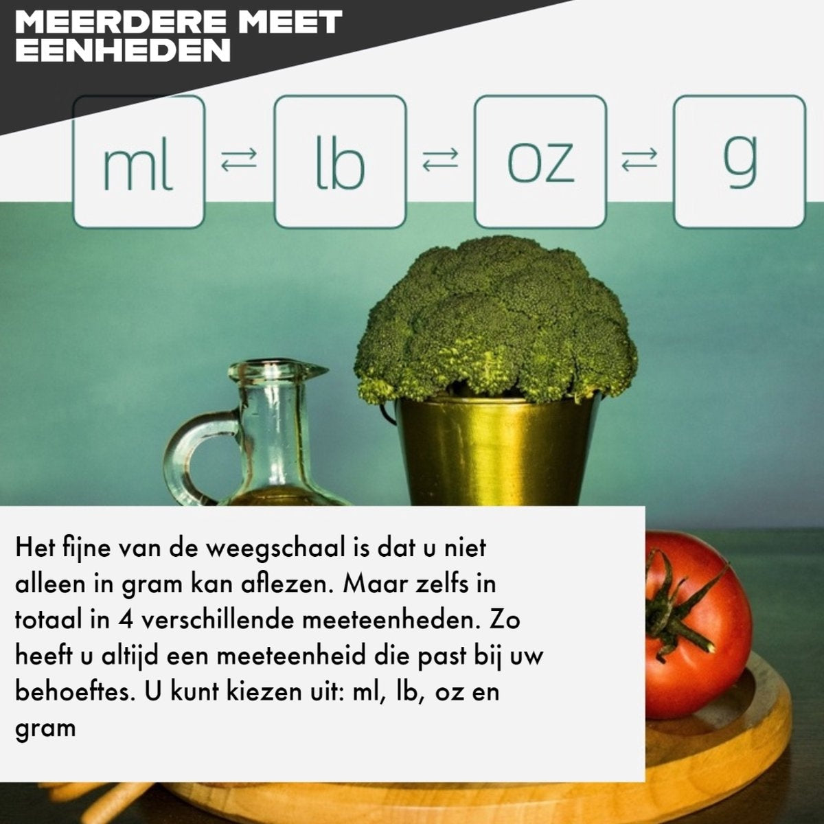 Image shows unit conversions: ml, lb, oz, g. Broccoli in a gold pot, a tomato, and a bottle of oil are also in the image.