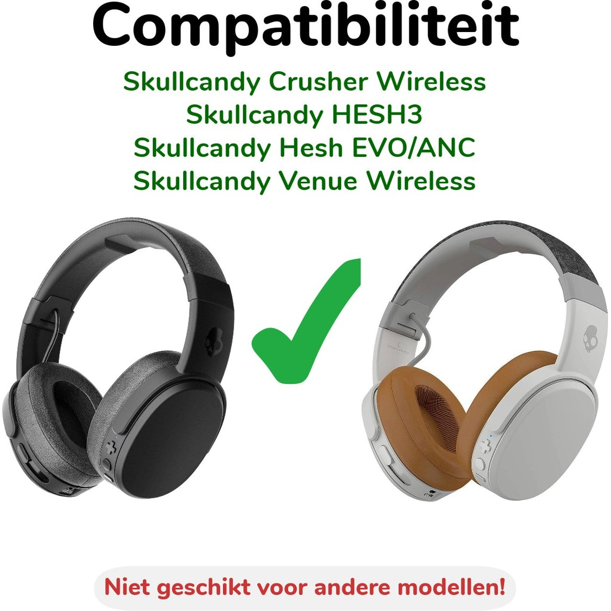 Afbeelding toont koptelefoons met een groene vink. Tekst vermeldt compatibele modellen en zegt: Niet geschikt voor andere modellen.
