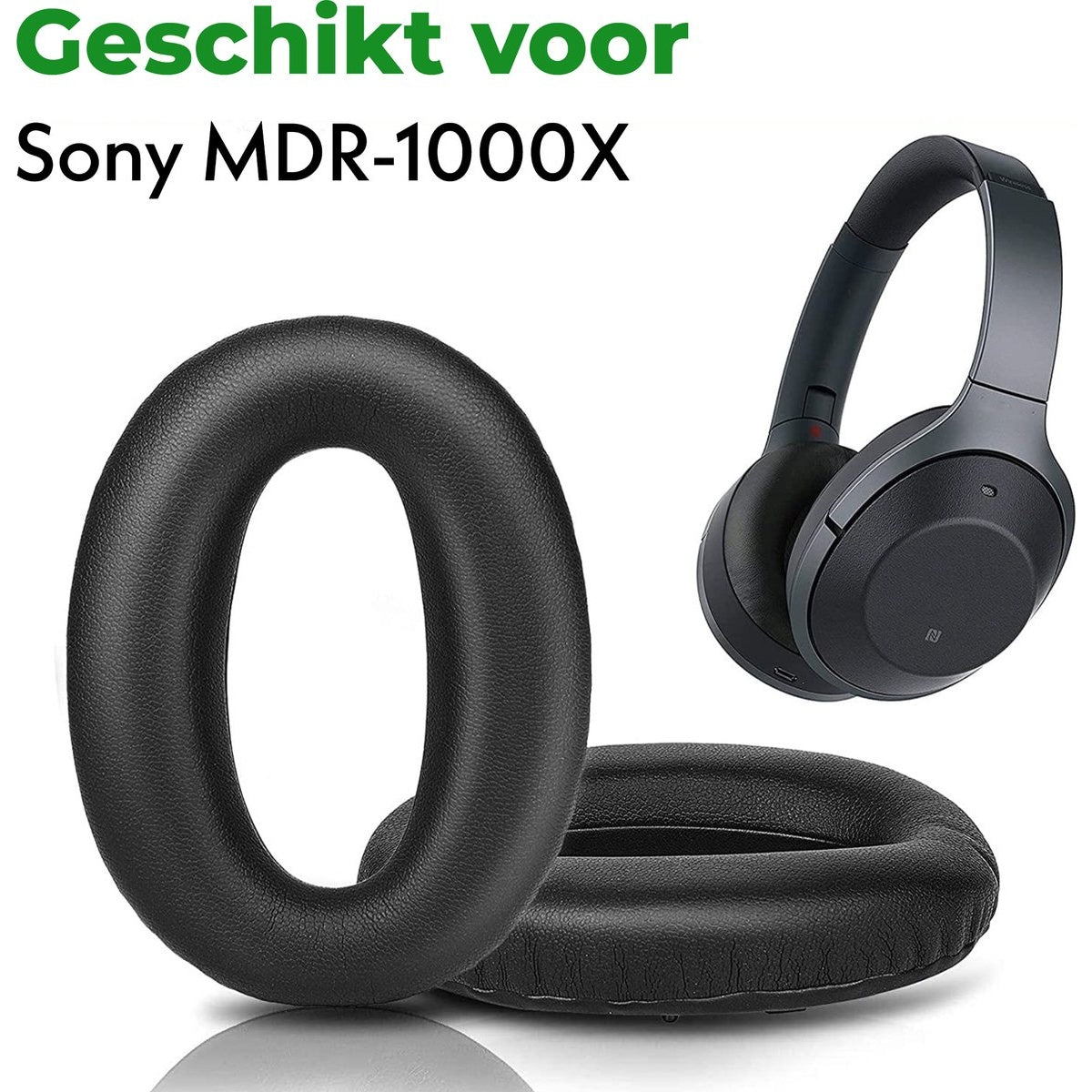Afbeelding toont zwarte oorkussens en een koptelefoon. Tekst luidt: Geschikt voor Sony MDR-1000X.