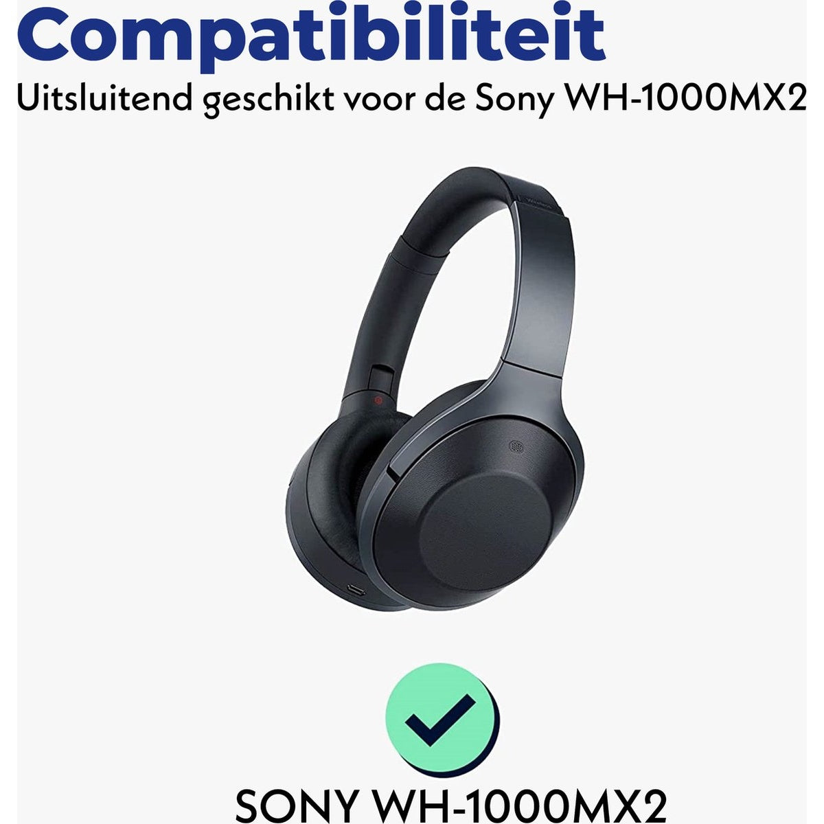 Zwarte Sony WH-1000MX2 koptelefoon. Een groene vink in een cirkel geeft compatibiliteit aan. Tekst is 'Compatibiliteit'.