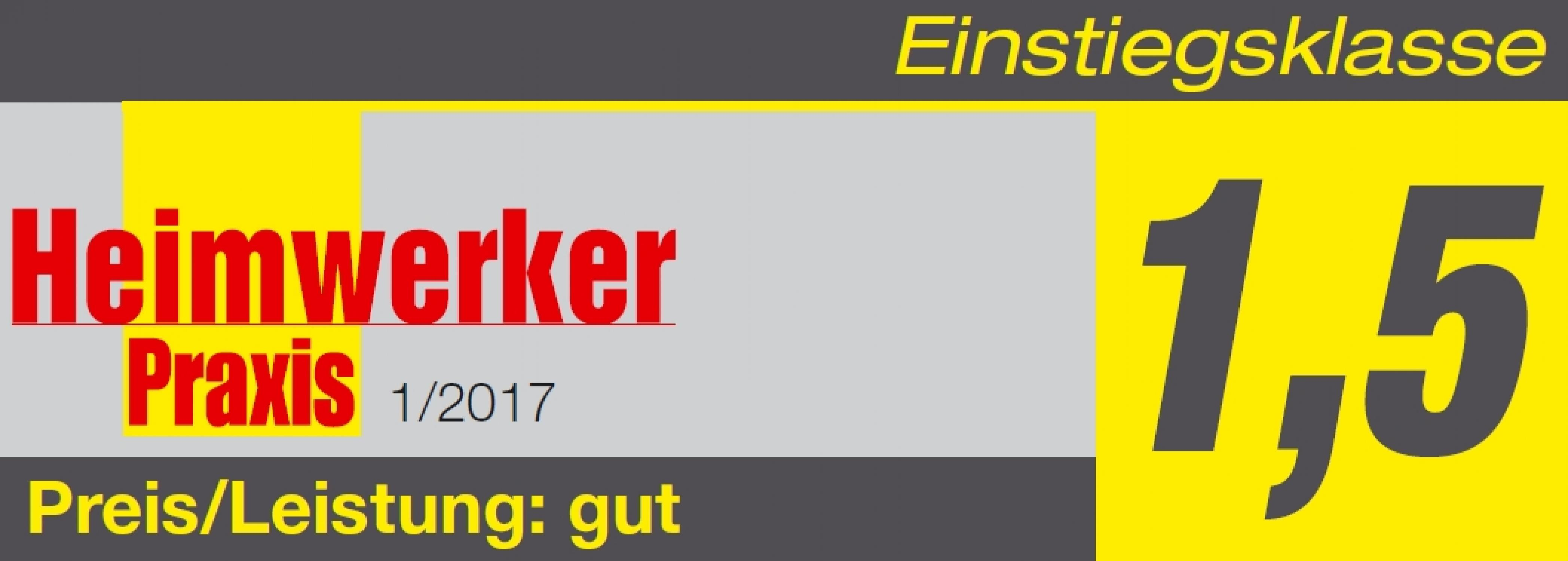 Bild mit Text: Heimwerker Praxis 1/2017, Einstiegsklasse und eine große 1,5, mit 'Preis/Leistung: gut'.