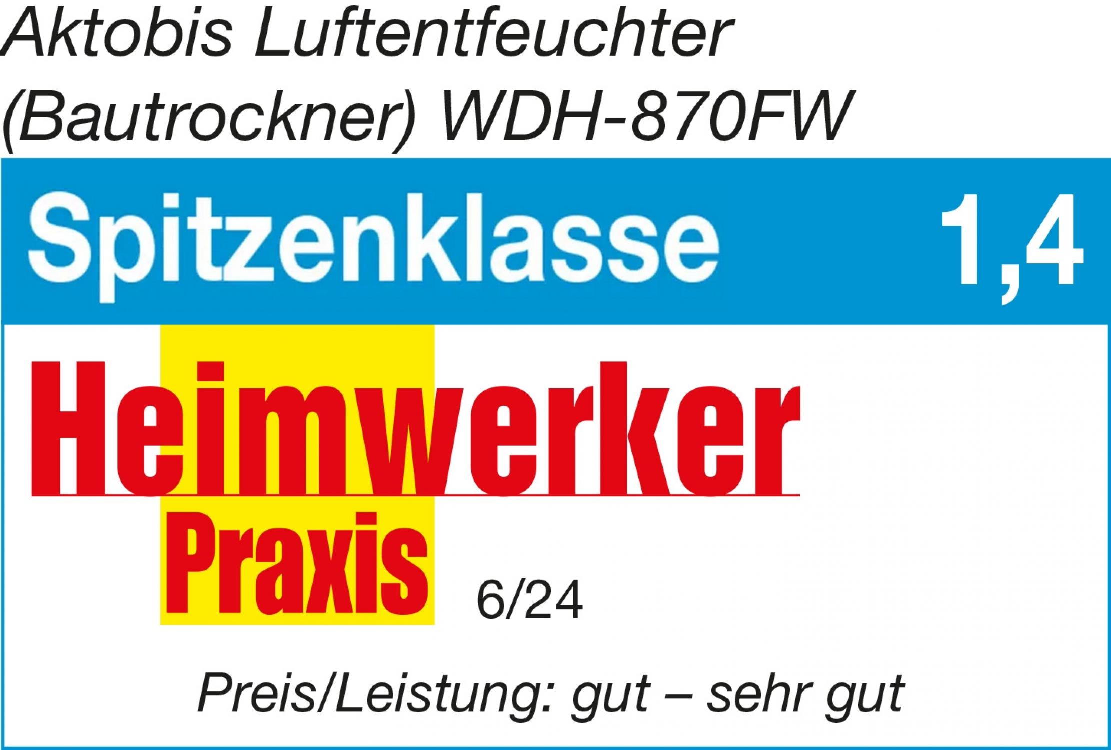 Das Bild zeigt Text: Aktobis Luftentfeuchter, Spitzenklasse, Heimwerker Praxis, Bewertung 1,4, Preis/Leistung: gut - sehr gut.