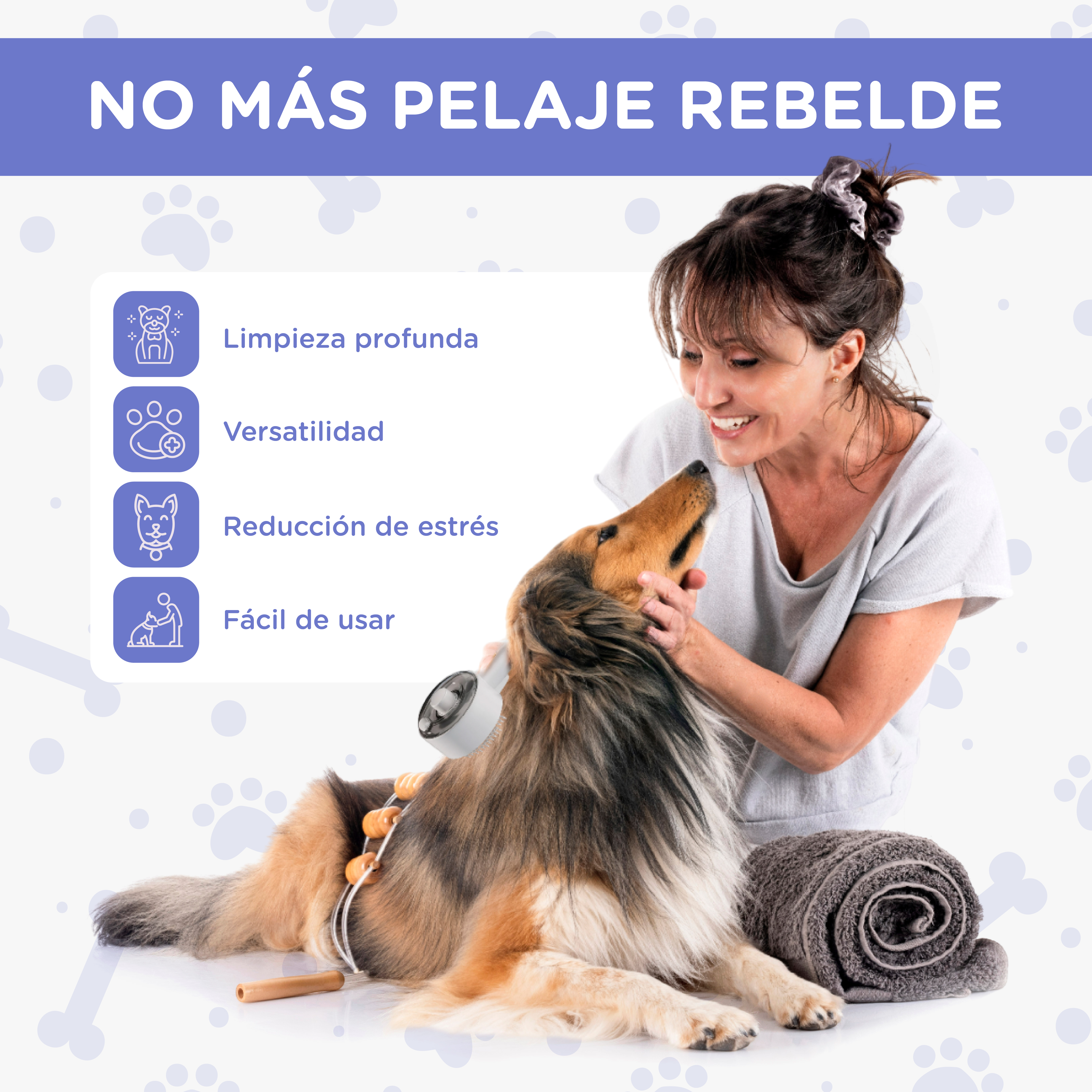 Una mujer cepilla a un perro con una herramienta de aseo. Texto: No más pelo rebelde. Iconos sugieren características. Toalla enrollada en el suelo.