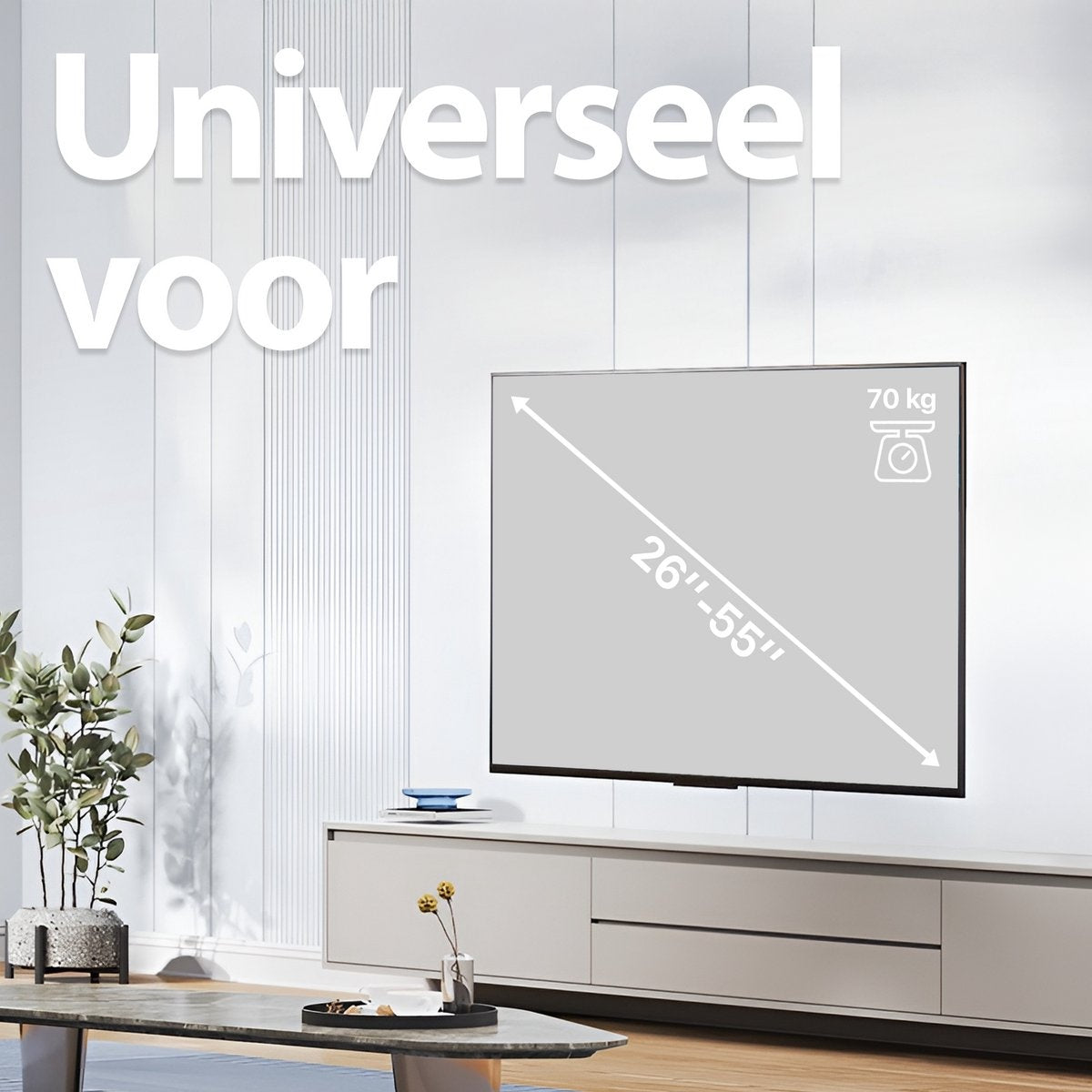A TV screen shows the size range of 26"-55" and a weight of 70 kg. The text "Universeel voor" is at the top.