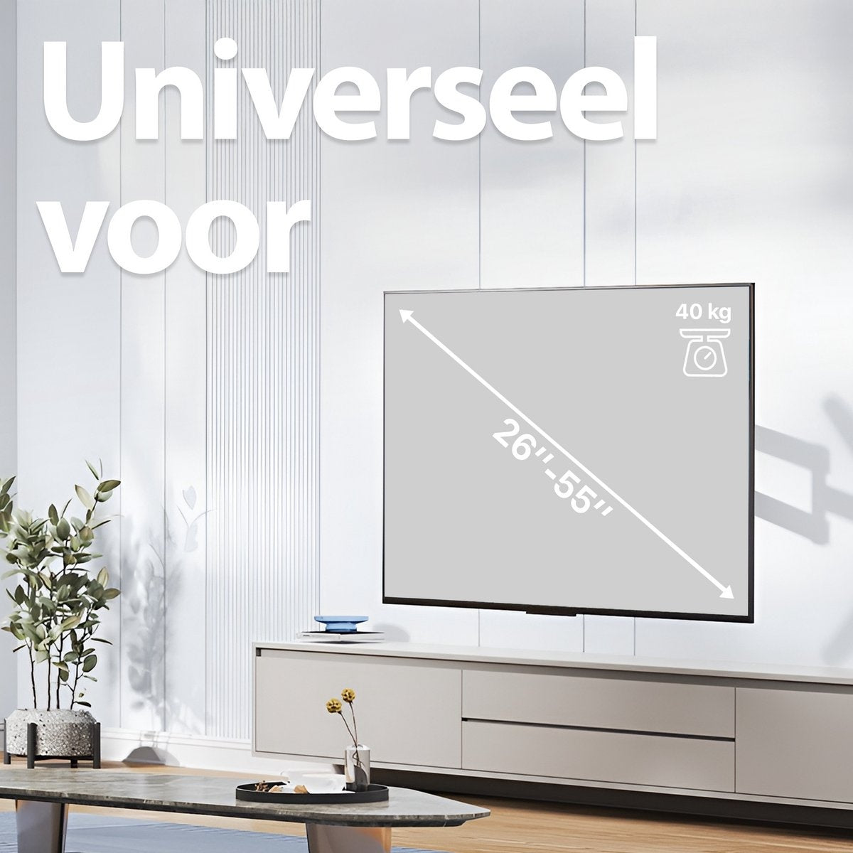 Een tv-scherm met de tekst 'Universeel voor' is aan de muur bevestigd. Een kast en een plantenpot met een plant en bloemen staan ervoor.