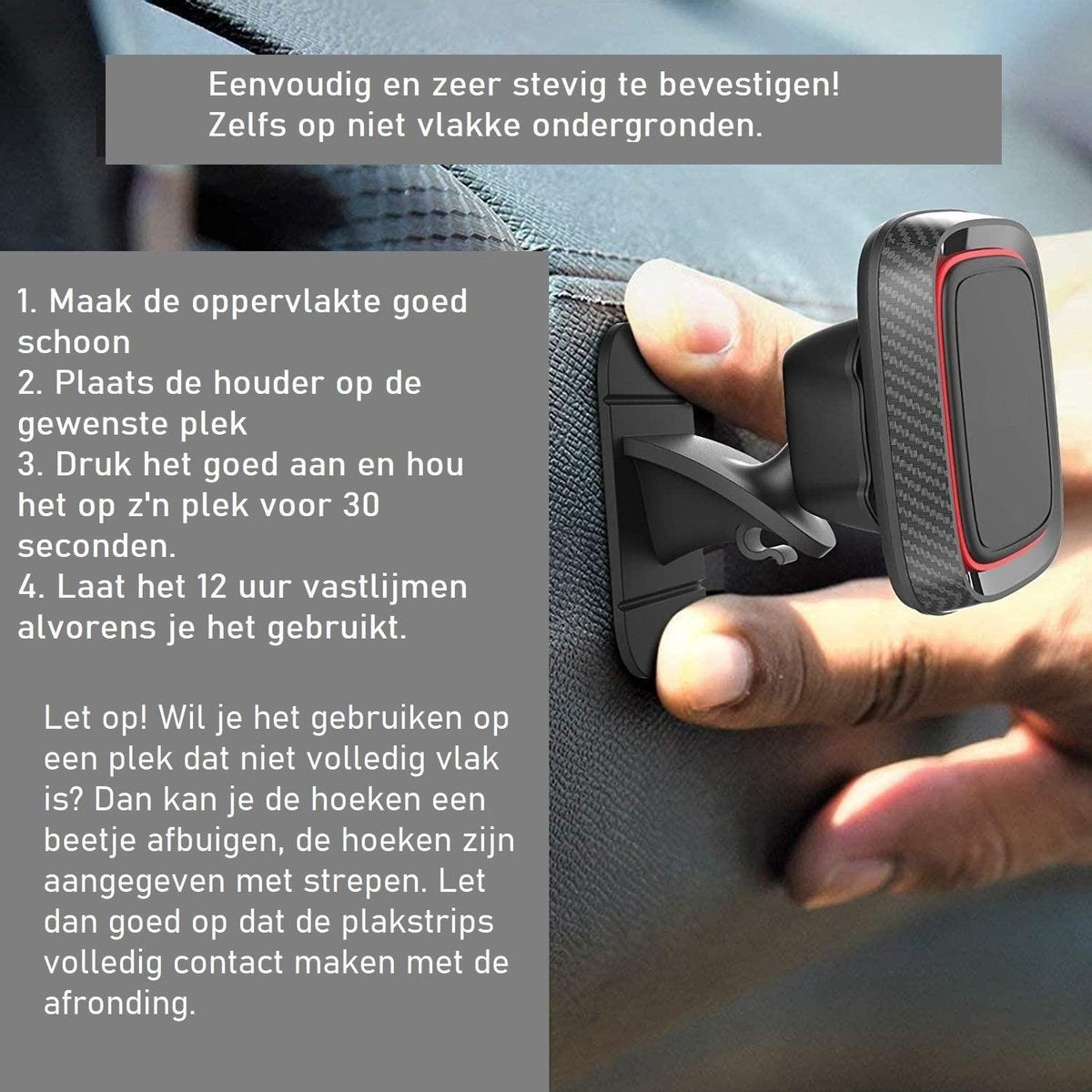Een hand houdt een zwarte telefoonhouder met rode accenten vast. Tekstinstructies zijn in het Nederlands. De houder is bevestigd aan een donker oppervlak.