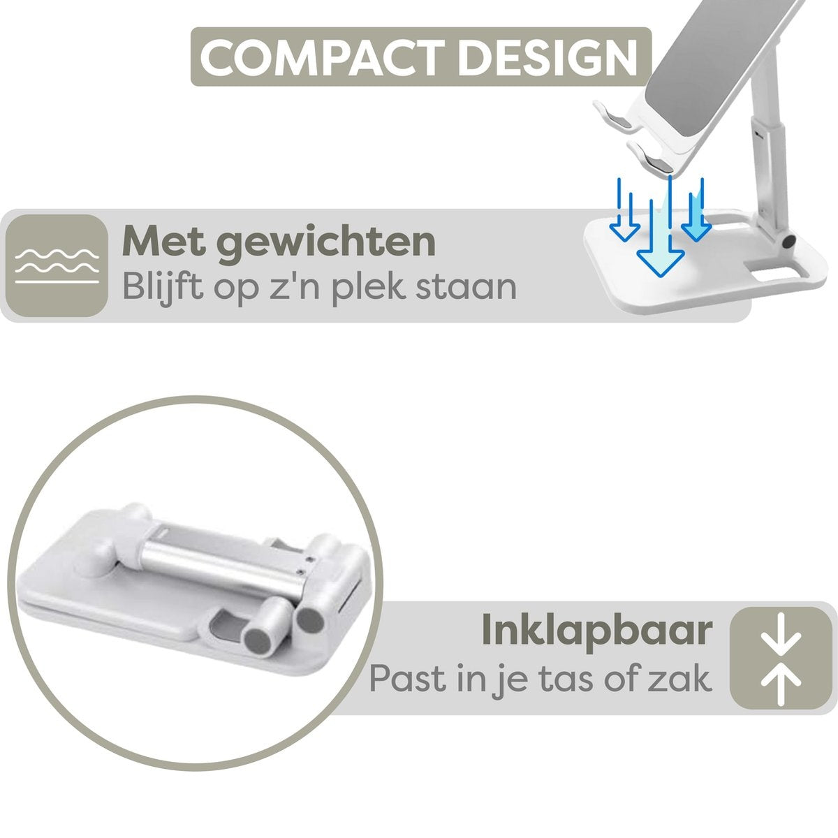 Afbeelding toont een witte telefoonstandaard. Tekst benadrukt compact ontwerp, gewogen voet en opvouwbare functie. De standaard is wit met blauwe pijlen.