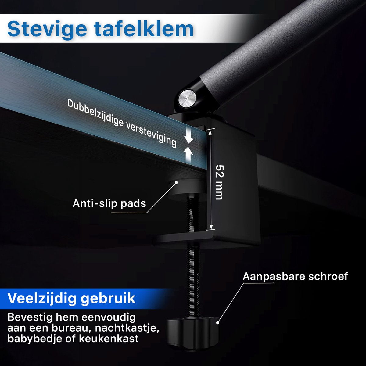 Een zwarte bureaubeugel met verstelbare schroef. Tekst: dubbelzijdige versteviging, anti-slip pads en veelzijdig gebruik.