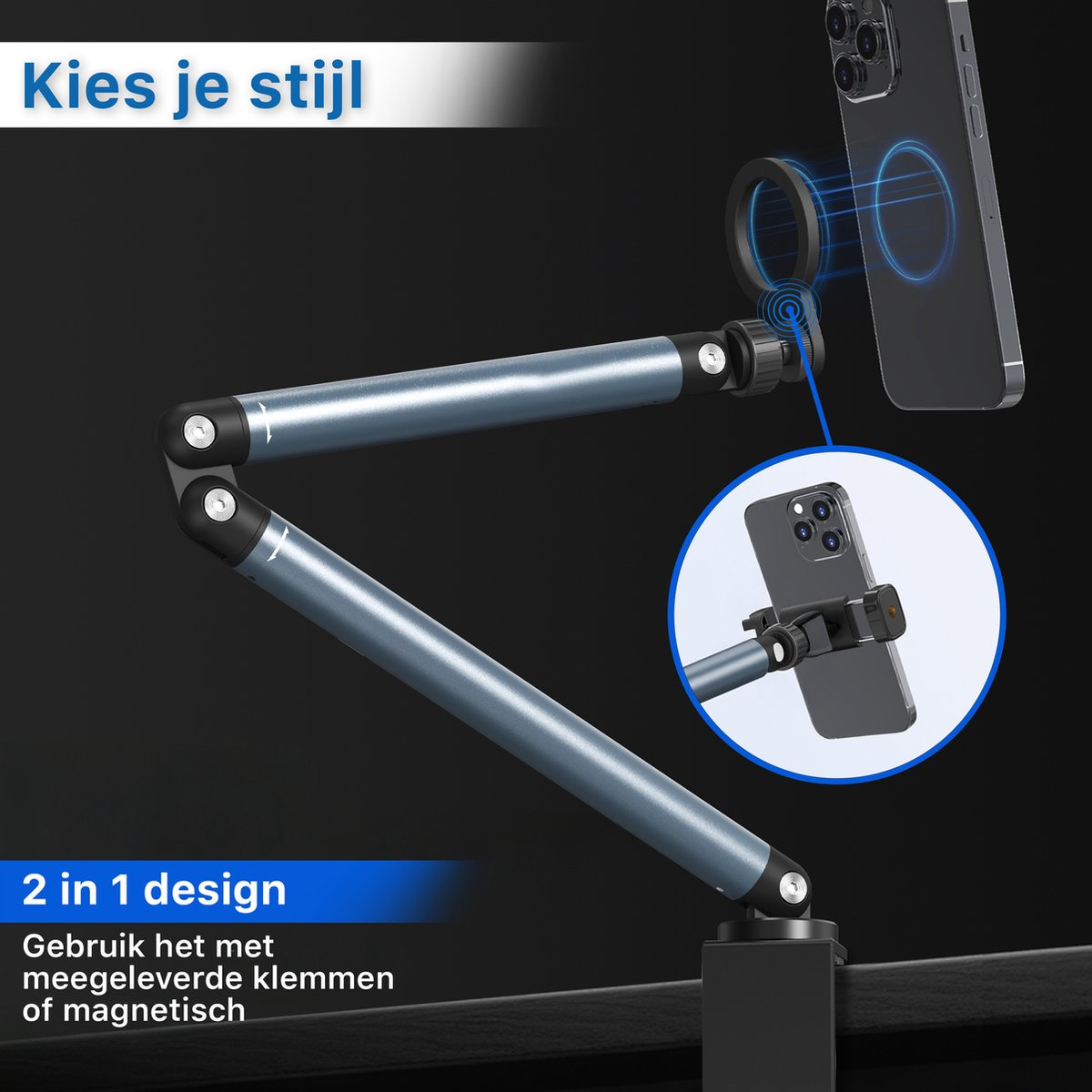 Een telefoonhouder met twee verstelbare armen. Een telefoon is bevestigd. Tekst vermeldt '2 in 1 design' en 'Kies je stijl'.