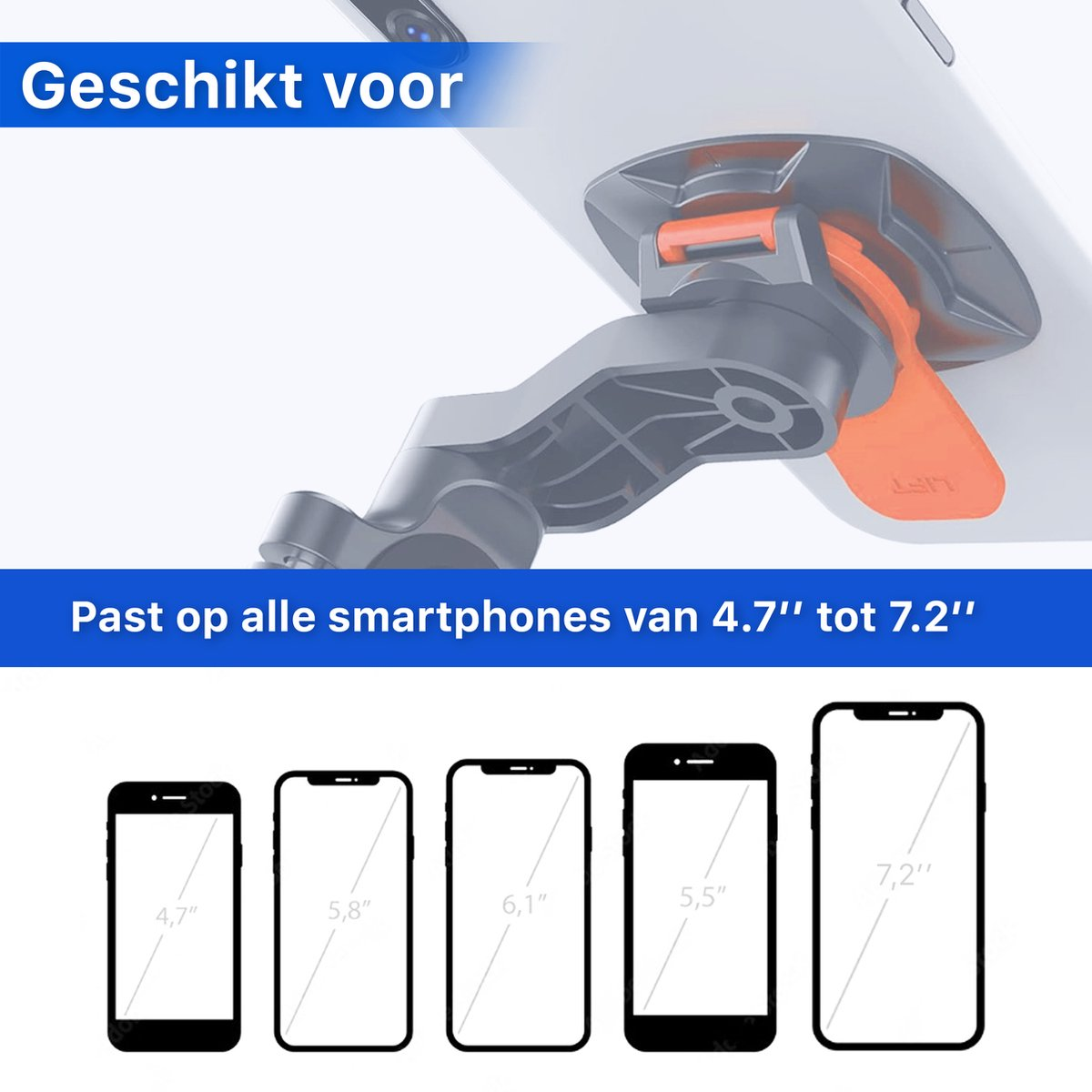 Telefoonhouder bevestigd aan een witte telefoon. Tekst luidt 'Geschikt voor' en 'Past op alle smartphones van 4,7" tot 7,2".' Voorbeelden van telefoonformaten.