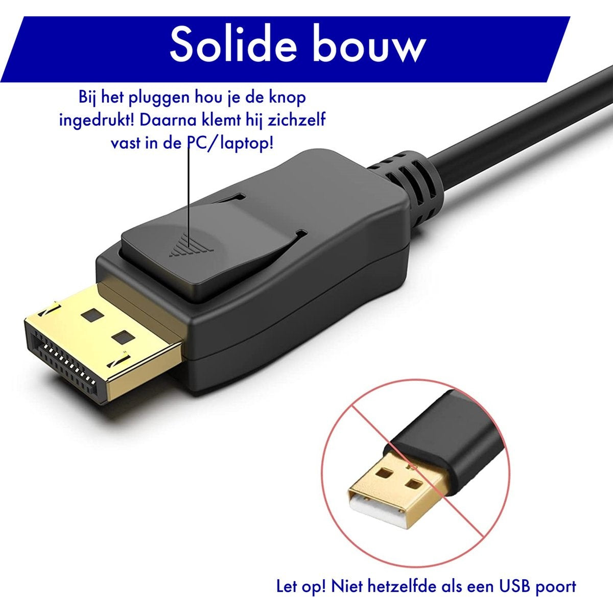 A black DisplayPort connector with a gold-colored end. Text says 'Solid construction'. The image also shows a USB port with a red cross.