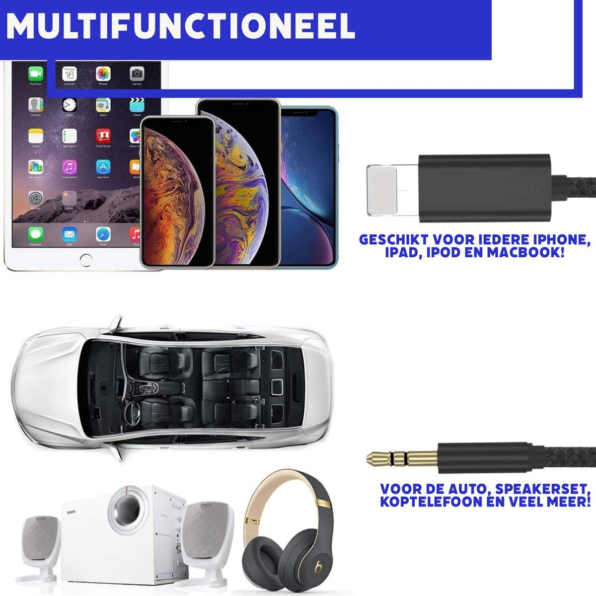 Een iPad, telefoons, een auto-interieur, koptelefoons, luidsprekers en kabels worden getoond. De afbeelding is gelabeld 'Multifunctioneel'.