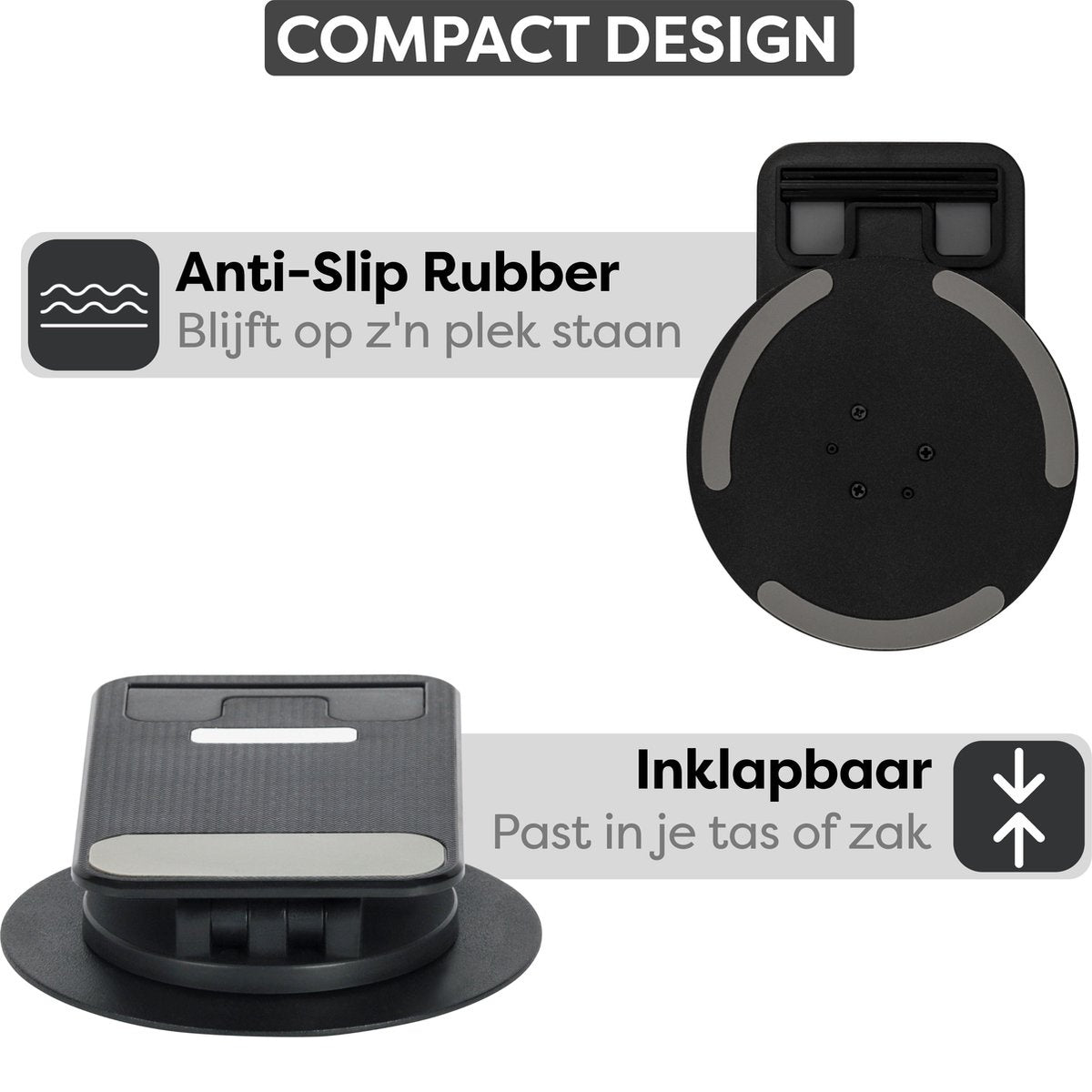Black foldable phone stand, anti-slip rubber, compact design. Text: Inklapbaar, past in je tas of zak. White text on black.