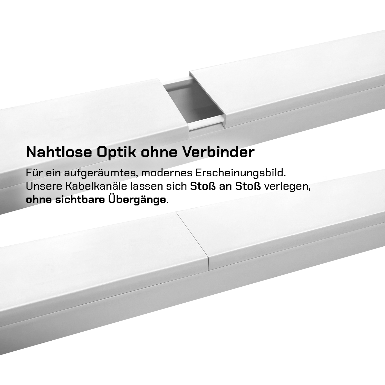 Nahaufnahme eines weißen Kabelkanals mit herausgezogenem Abschnitt. Der Text lautet: nahtlose Optik ohne Verbinder.