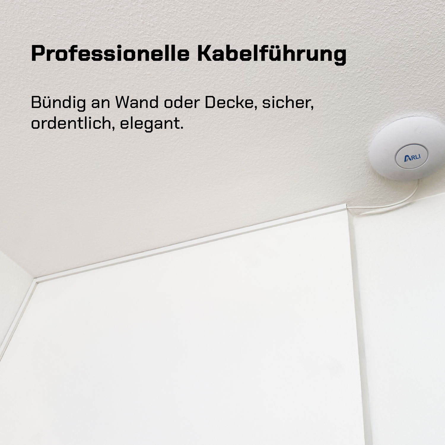 Weiße Decke mit Text über Kabelführung. Ein Gerät mit 'ARLI'-Logo ist sichtbar. Der Text lautet: Professionelle Kabelführung.