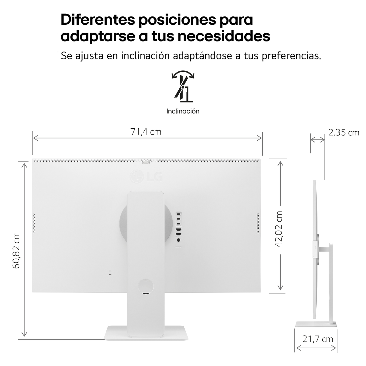 Monitor blanco con dimensiones etiquetadas. El texto dice: Diferentes posiciones para adaptarse a sus necesidades. Se ajusta en inclinación.