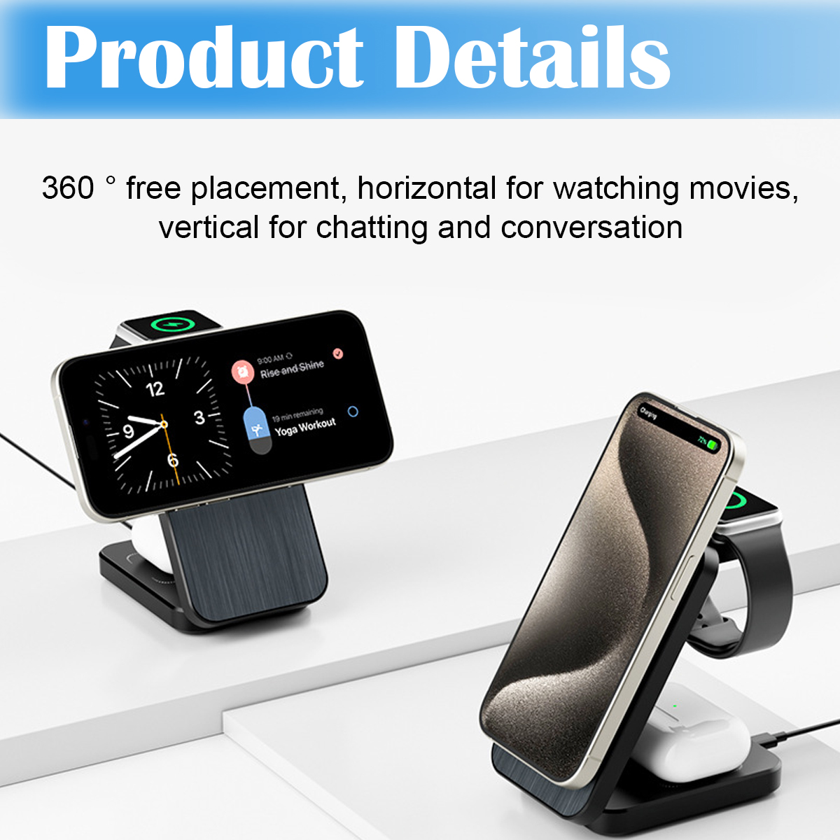 Produktdetails: Ladestation mit Telefon, Uhr und Ohrhörern. Text: 360° freie Platzierung, horizontal für Filme, vertikal für Chat.