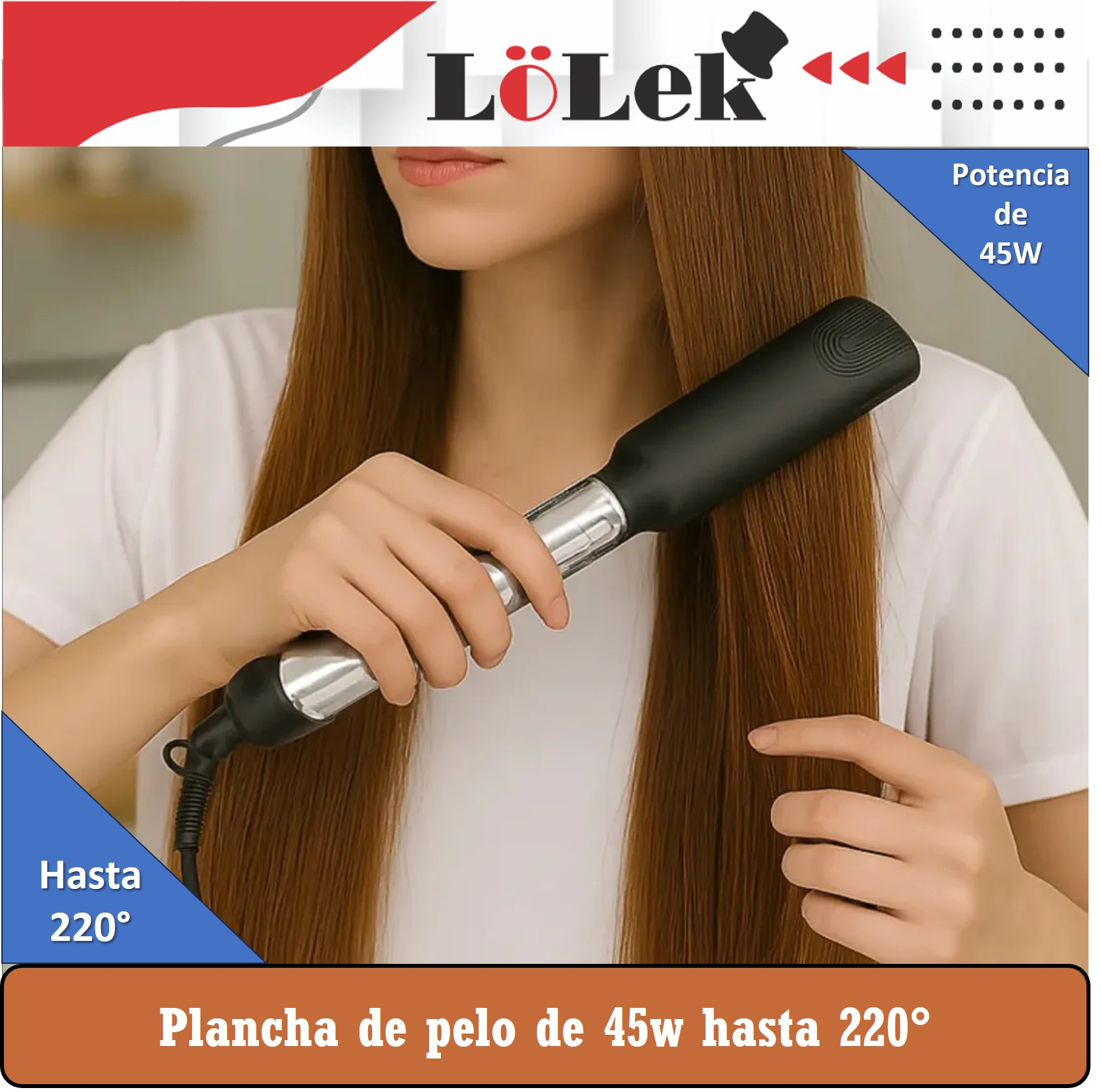 Una mujer usa una plancha de pelo negra en su largo cabello castaño. Texto: Plancha de pelo de 45w hasta 220°.