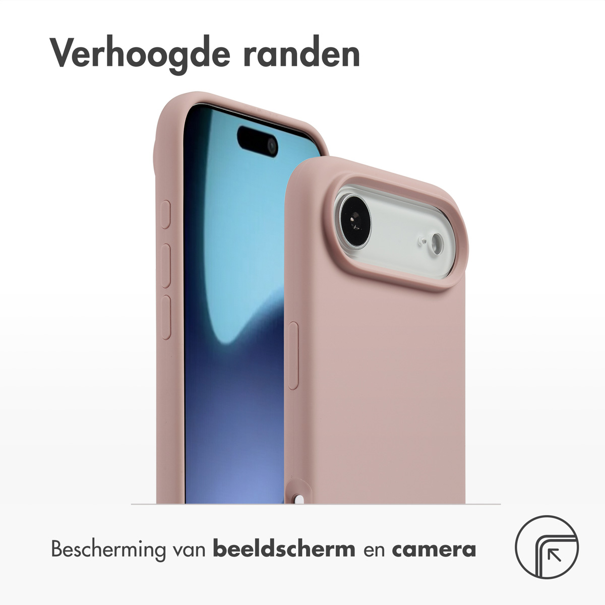 Twee lichtroze telefoonhoesjes, één op een telefoon, de andere ernaast. Bovenstaande tekst luidt 'Verhoogde randen'. Onderstaande tekst luidt 'scherm- en camerabescherming'.