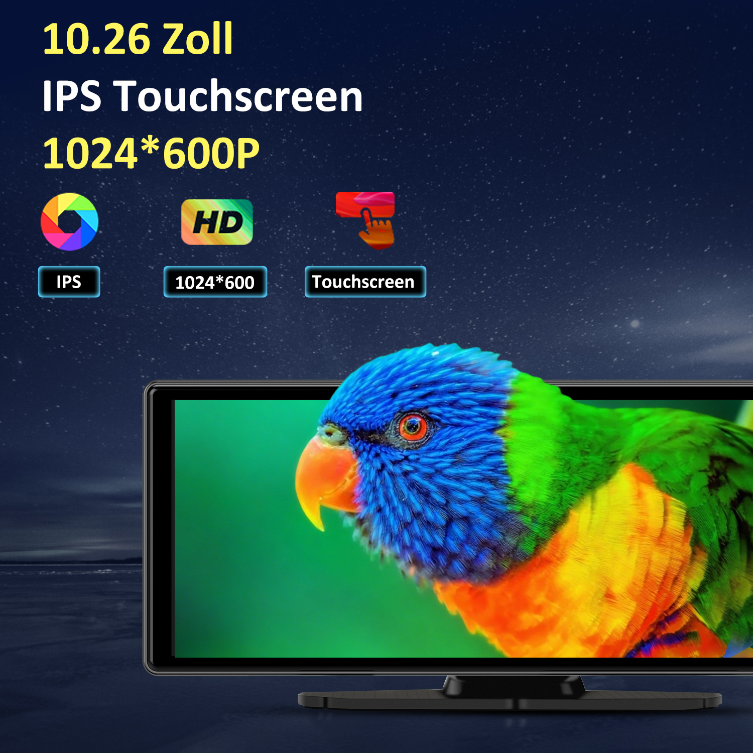 Ein Monitor mit einem Papageienbild. Der Text oben lautet '10.26 Zoll IPS Touchscreen 1024*600P' mit IPS, HD und Touchscreen-Symbolen.