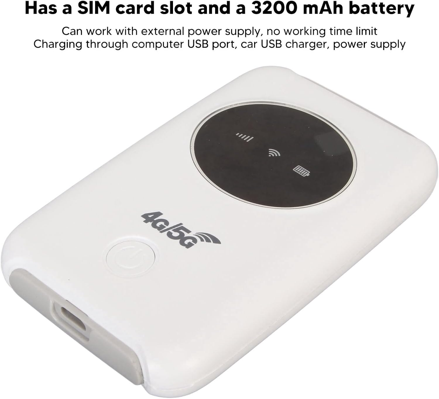 Weißes 4G/5G-Gerät mit schwarzem kreisförmigen Knopf. Es hat einen SIM-Kartensteckplatz und einen 3200-mAh-Akku.