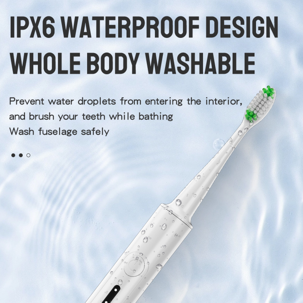 Een witte elektrische tandenborstel met groene borstelharen is schuin geplaatst. Waterdruppels zijn zichtbaar. Tekst luidt: IPX6 WATERDICHT ONTWERP, GEHELE LICHAAM WASBAAR.
