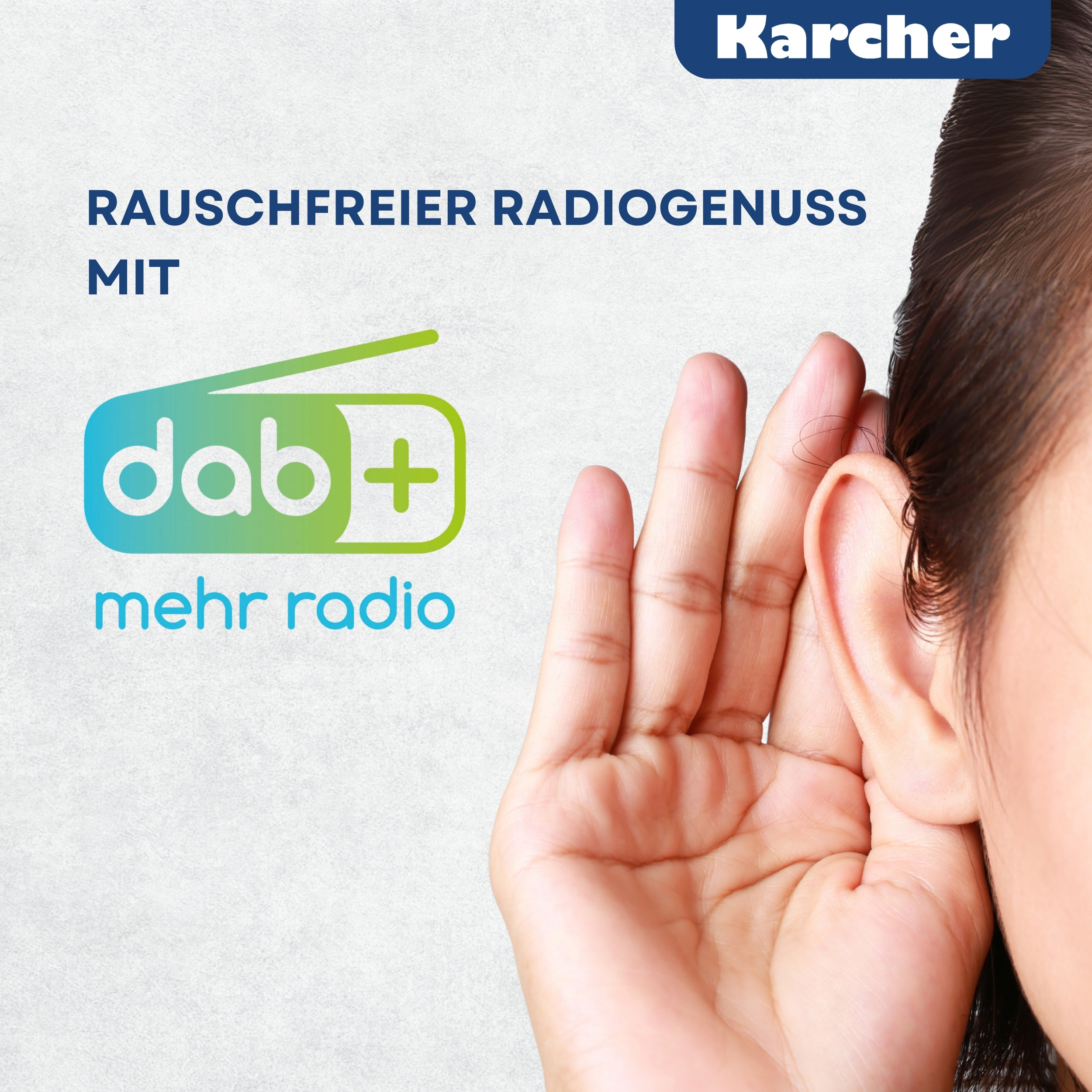 Das Bild zeigt eine Hand in der Nähe eines Ohrs. Der Text lautet 'RAUSCHFREIER RADIOGENUSS MIT dab+ mehr radio'.