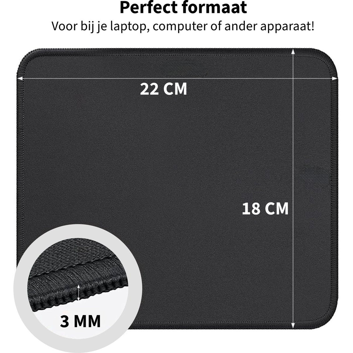 A black mousepad with dimensions: 22cm x 18cm x 3mm. Text at the top says 'Perfect format'. Dutch text below.
