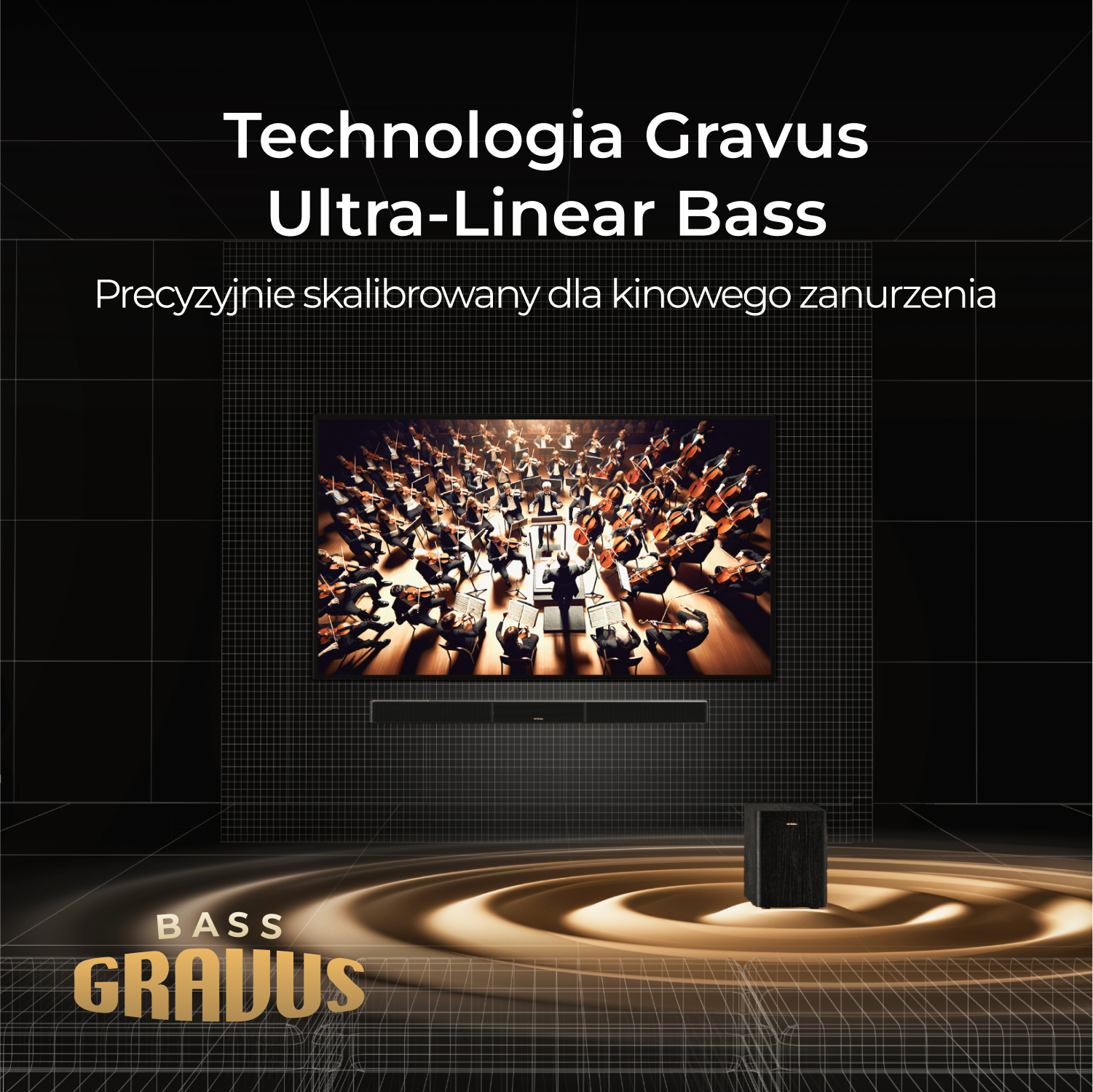 Obrazek przedstawia tekst: 'Technologia Gravus Ultra-Linear Bass'. Gra orkiestra. Na dole soundbar i głośnik.