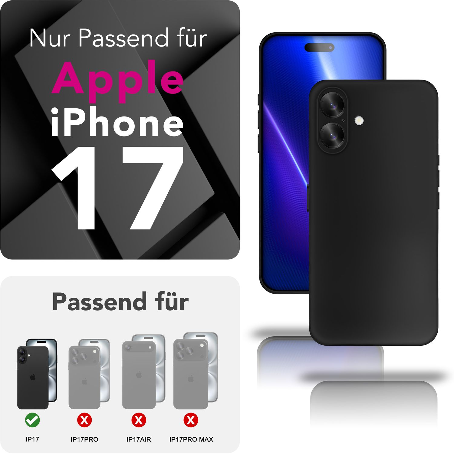 Ein iPhone 17 und eine schwarze Hülle. Text zeigt Kompatibilität mit iPhone 17. Andere Telefone sind mit X markiert.