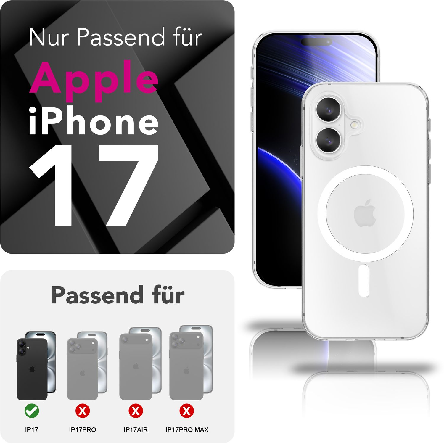 Das Bild zeigt ein iPhone 17 mit einer transparenten Hülle. Text zeigt Kompatibilität mit iPhone 17. Andere Modelle sind als inkompatibel markiert.