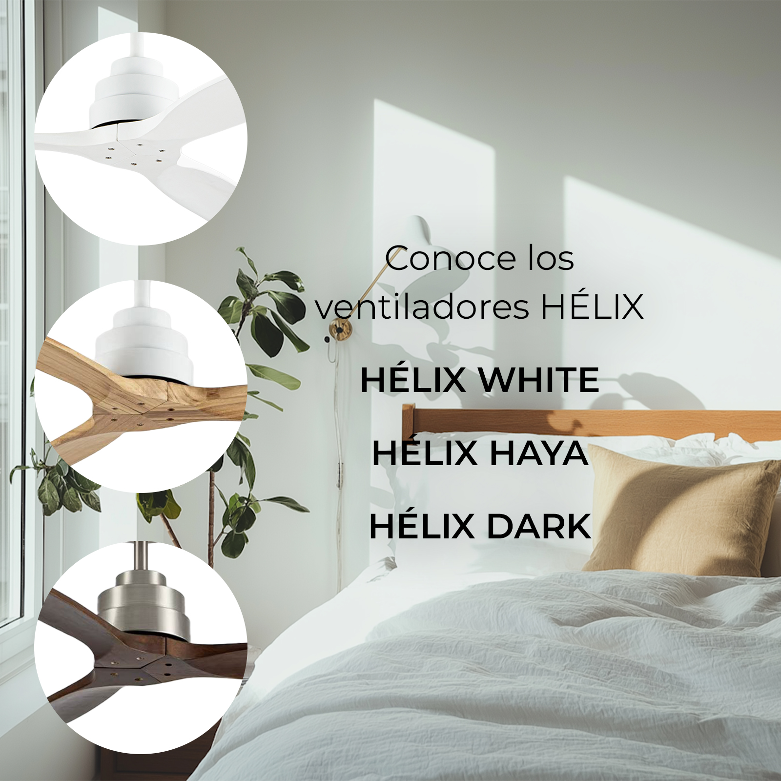Imagen muestra ventiladores de techo: blanco, madera y oscuro. Texto dice 'Conoce los ventiladores HÉLIX' con nombres de modelos.