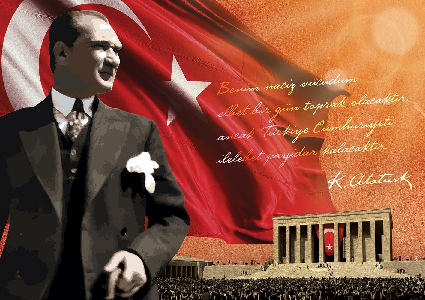 Atatürk portresi, Türk bayrağı ve Anıtkabir tasvir ediliyor. Türkçe metin Atatürk'ü alıntılar. Ön planda bir kalabalık var.