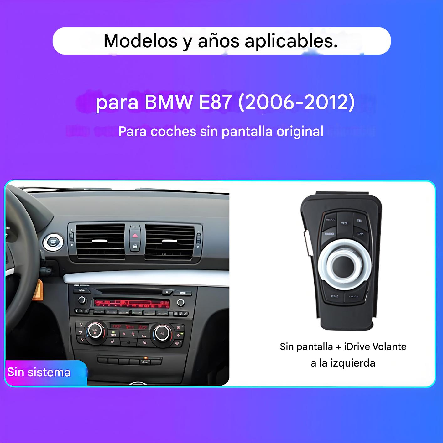 Imagen muestra el tablero de un coche y un controlador iDrive. Texto indica compatibilidad con BMW E87 (2006-2012) sin pantalla original.