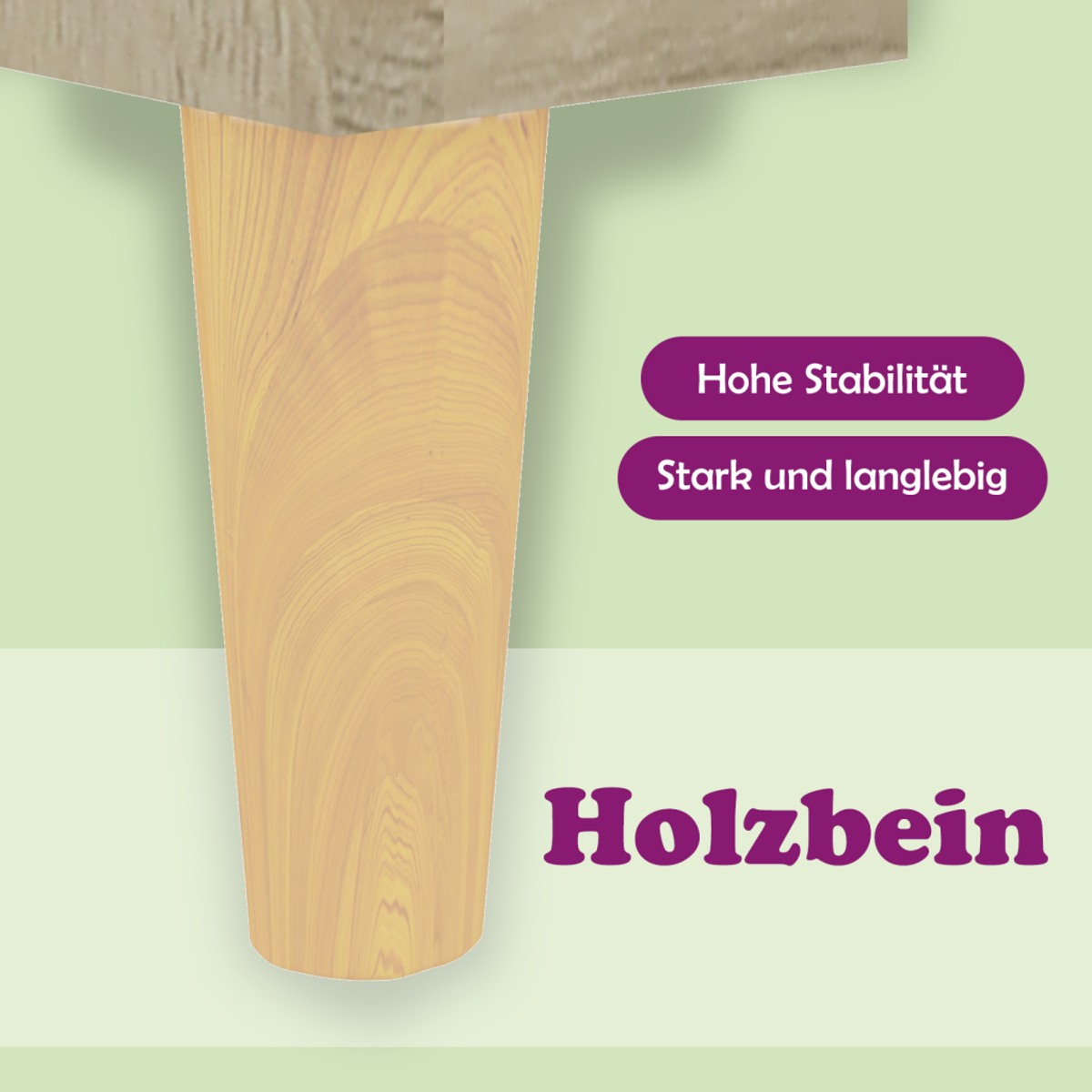 Nahaufnahme eines Holzbeins. Auf der rechten Seite steht in lila Schrift 'Hohe Stabilität', 'Stark und langlebig' und 'Holzbein'.